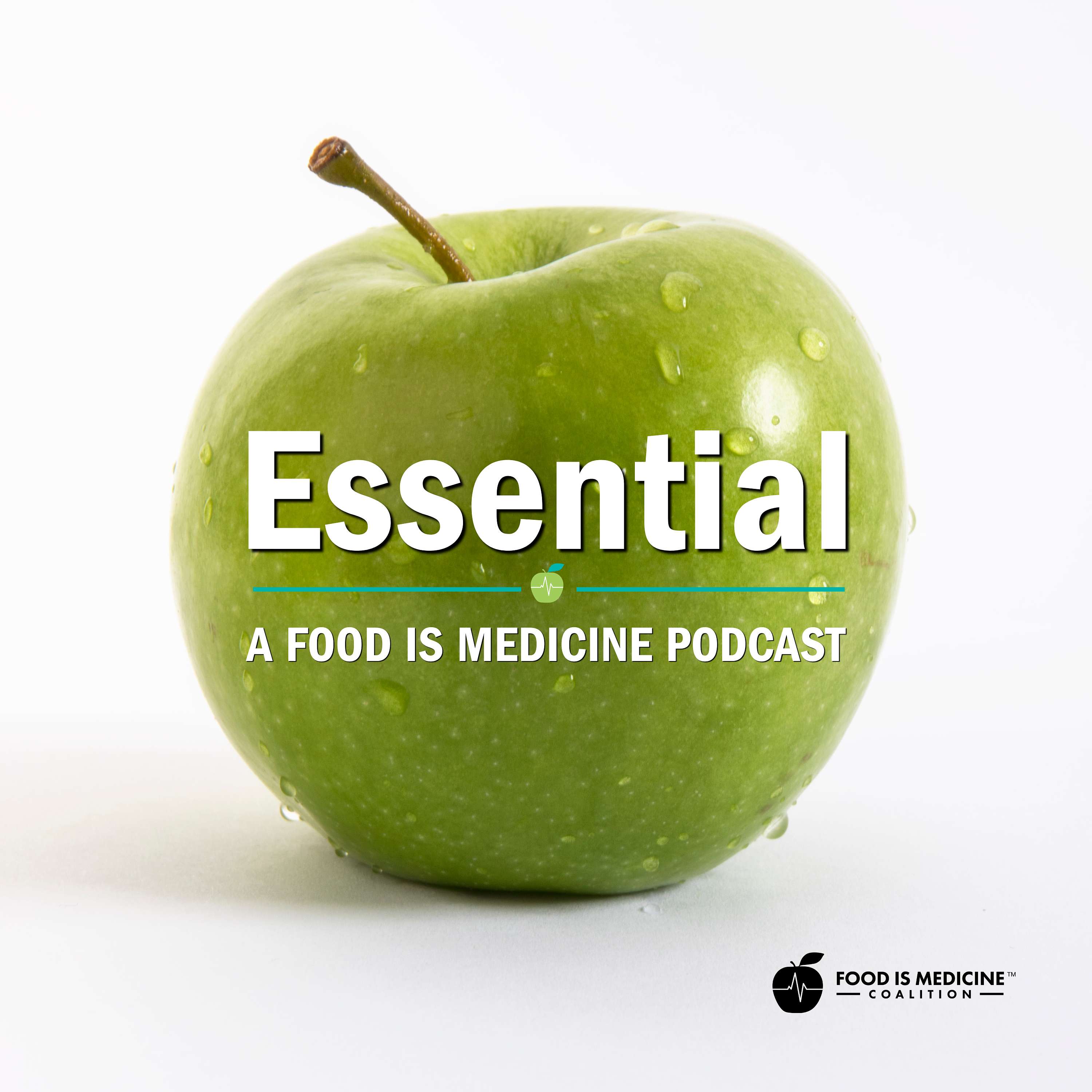 Essential: A Food is Medicine Podcast
