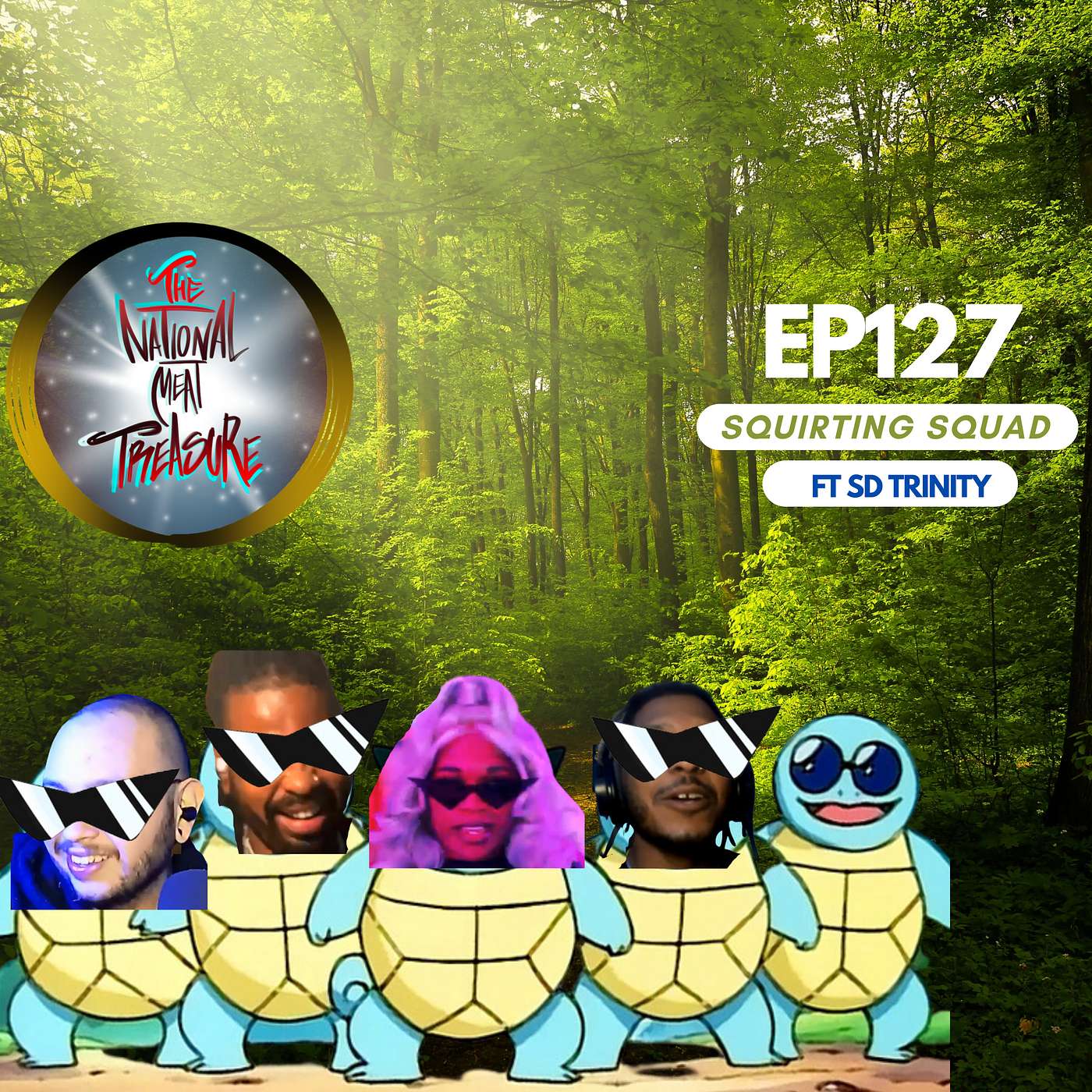 National Meat Treasure || Ep 127 Squirting Squad Ft SDTrinity