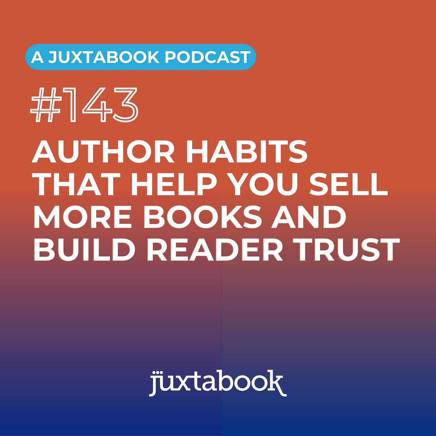 Author Habits That Help You Sell More Books and Build Reader Trust episode artwork