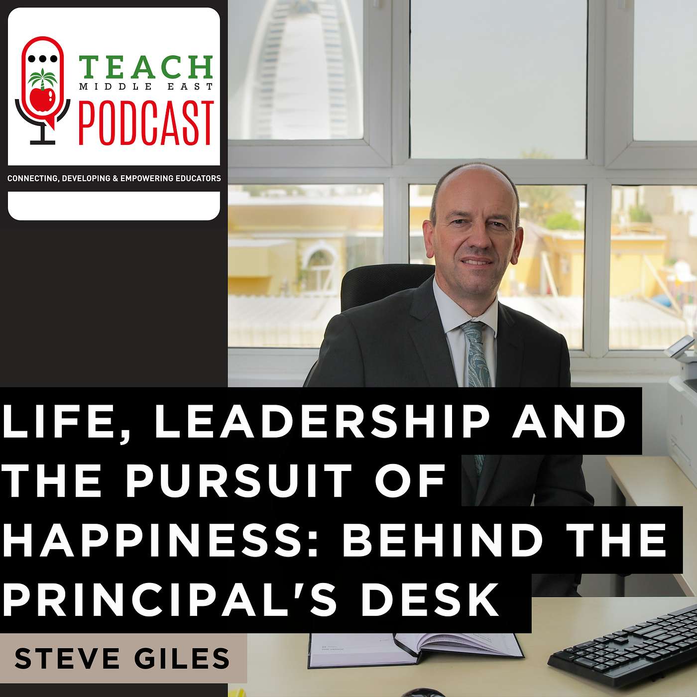 Life, leadership and the pursuit of happiness: Behind the Principal's Desk with Steve Giles