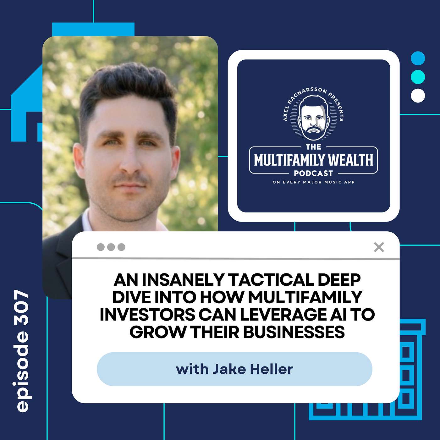 #307: An Insanely Tactical Deep Dive Into How Multifamily Investors Can Leverage AI To Grow Their Businesses with Jake Heller