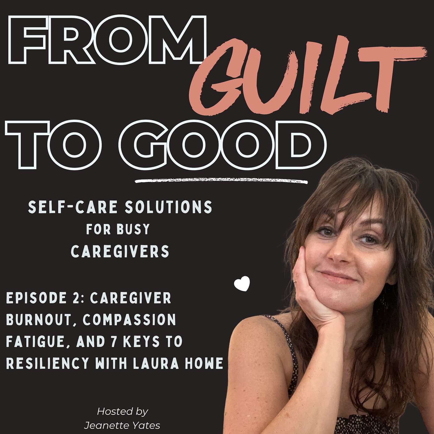 From Guilt to Good with Jeanette Yates