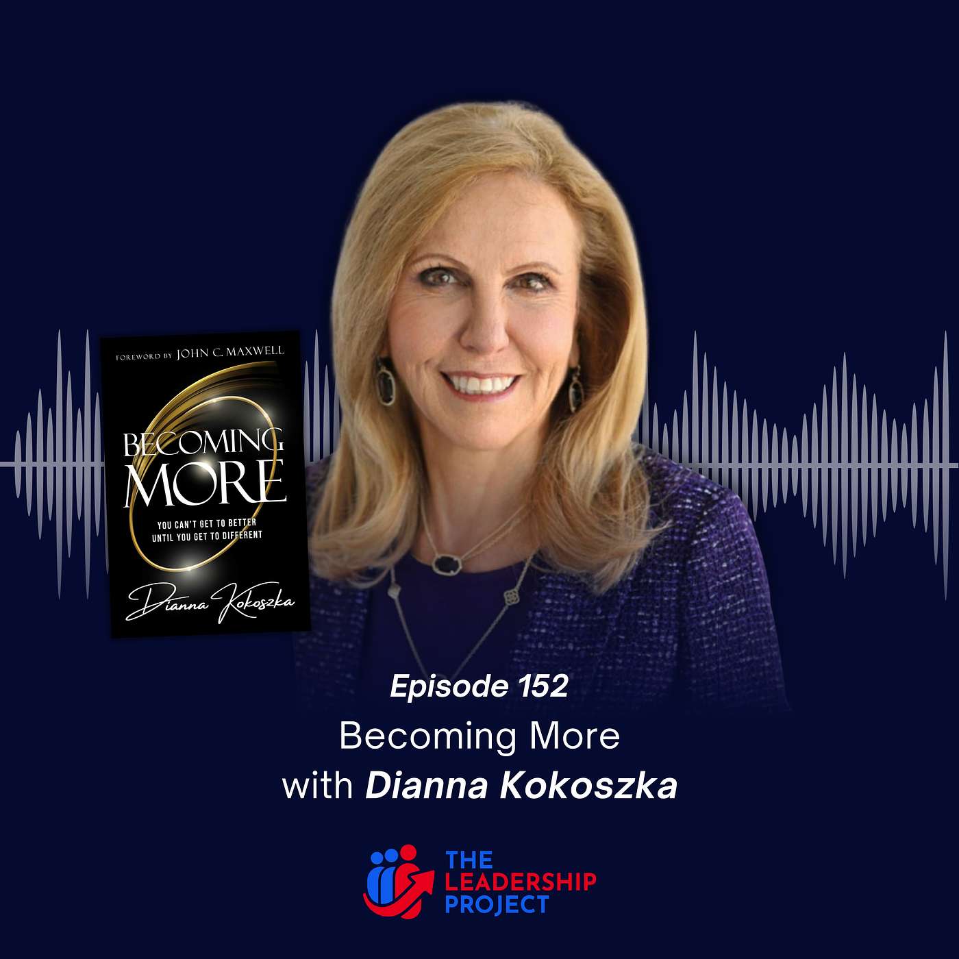 152. Becoming More with Dianna Kokoszka