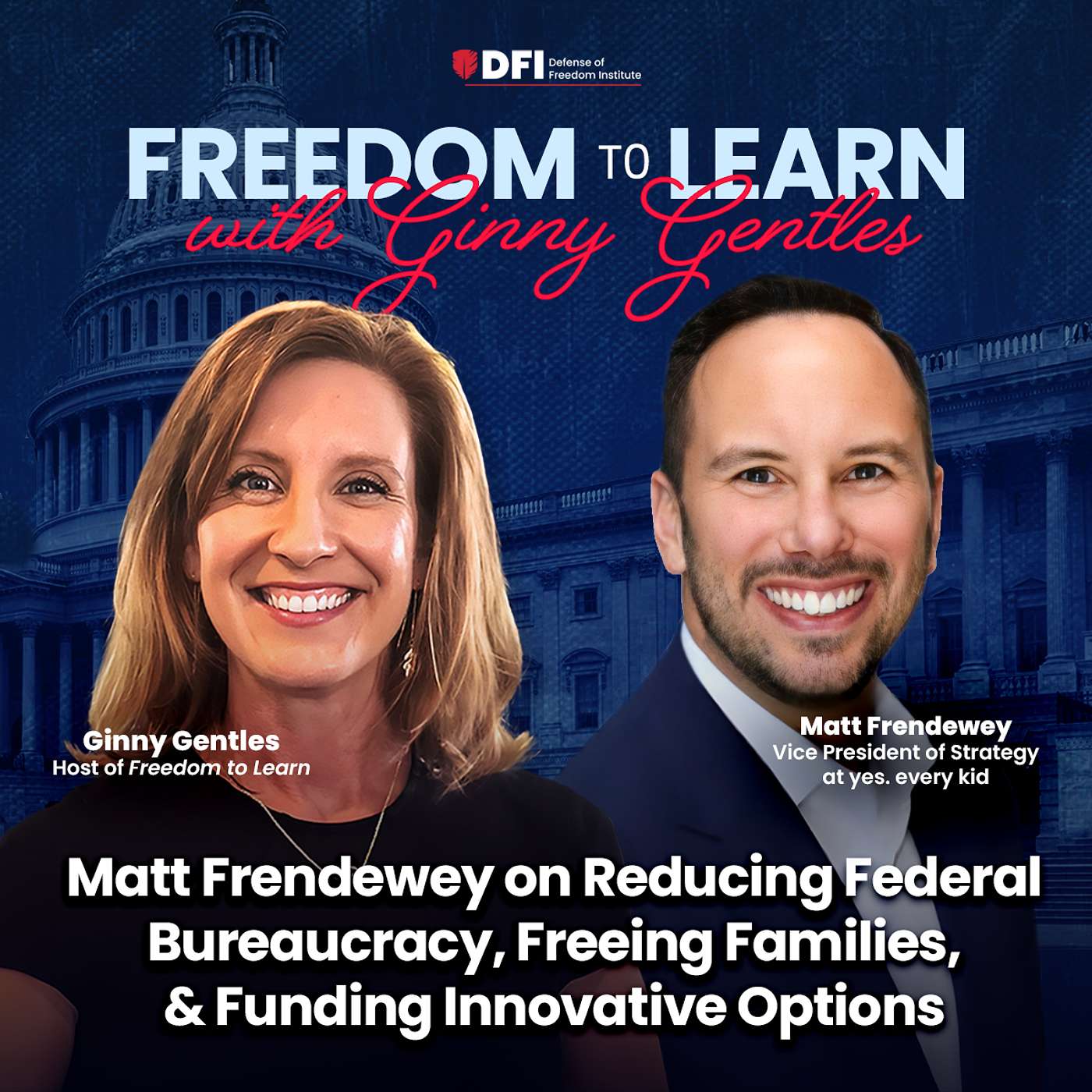 Matt Frendewey on Reducing Federal Bureaucracy, Freeing Families, & Funding Innovative Options episode artwork