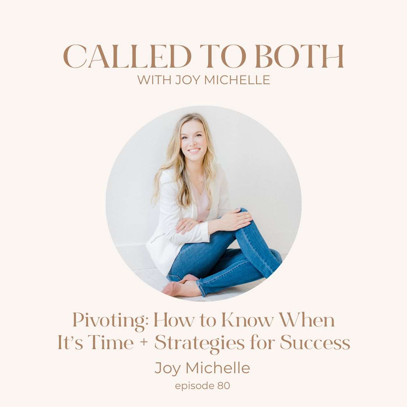 80: Pivoting: How to Know When It’s Time + Strategies for Success