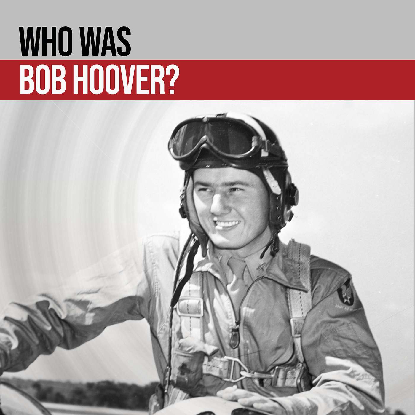 The Legend of Bob Hoover – The Pilot's Pilot episode artwork
