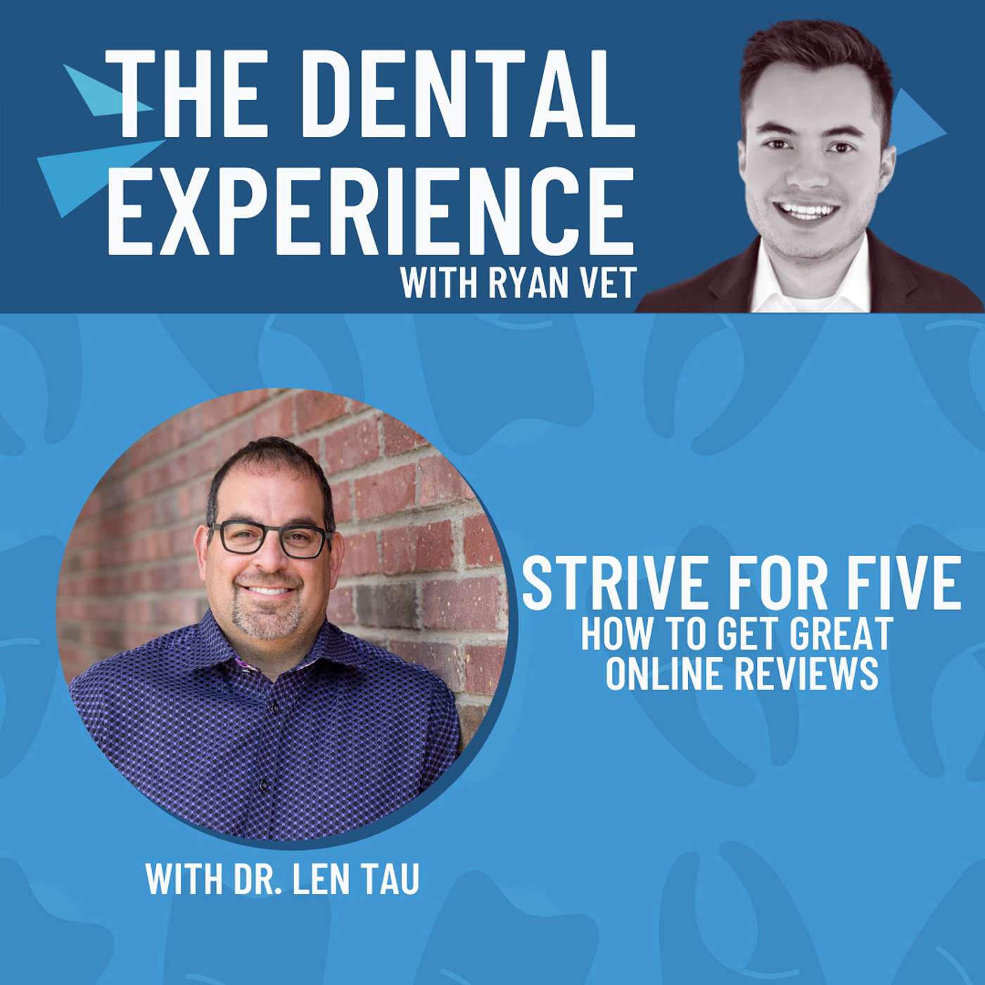 Episode 305: Strive for Five - How to Get Great Online Reviews, with The Reviews Doctor Len Tau episode artwork