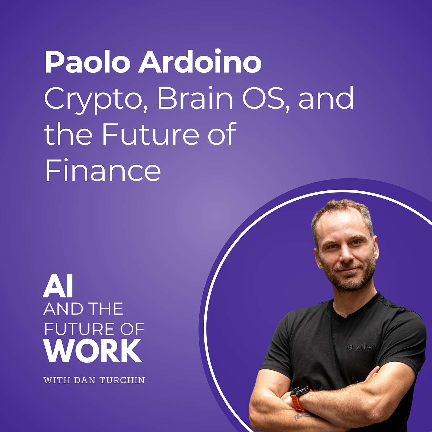 344: Can Decentralized AI Fix Banking? Crypto, Brain OS, and the Future of Finance with Paolo Ardoino, Tether CEO