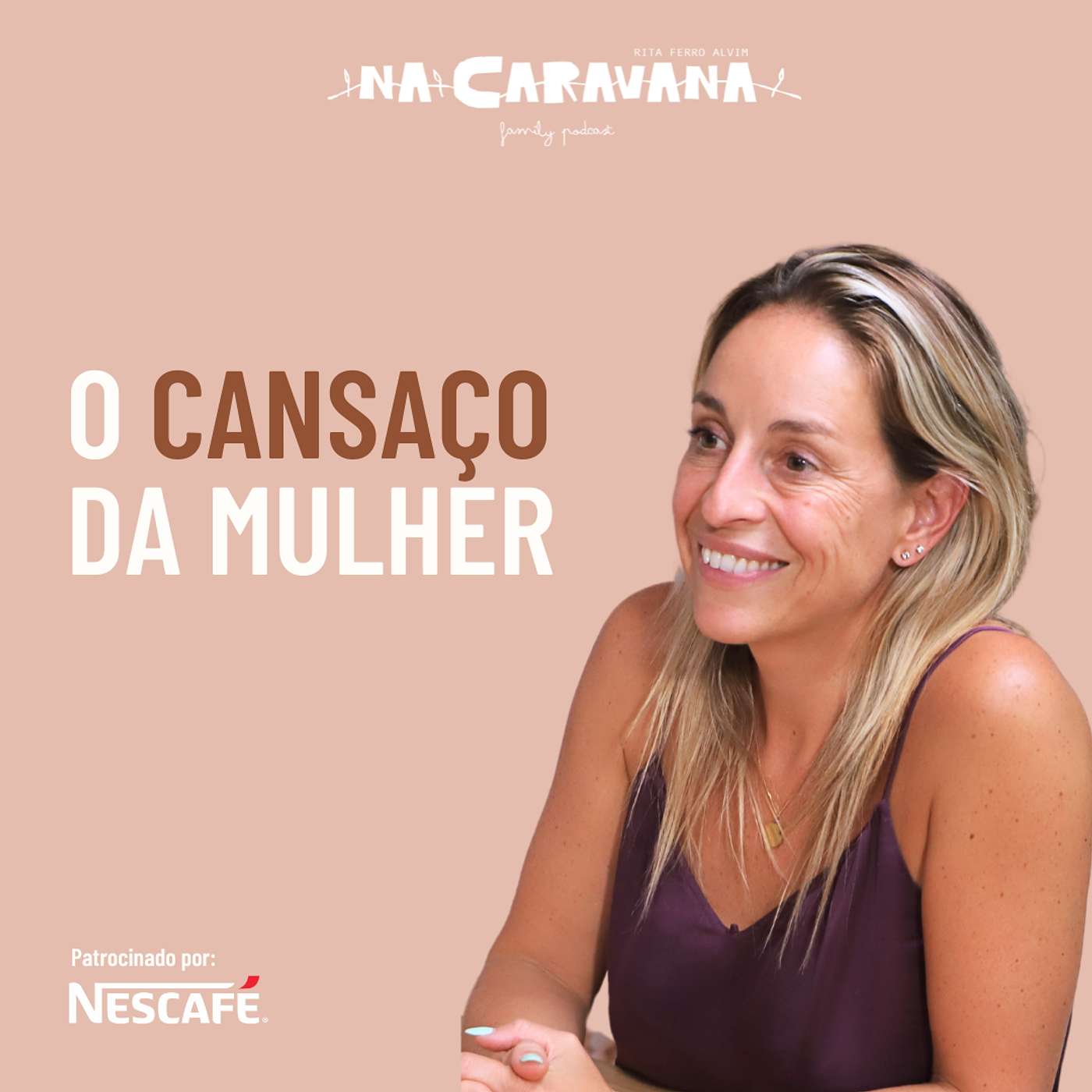 O cansaço da mulher com Cátia Antunes | N'A Caravana #261