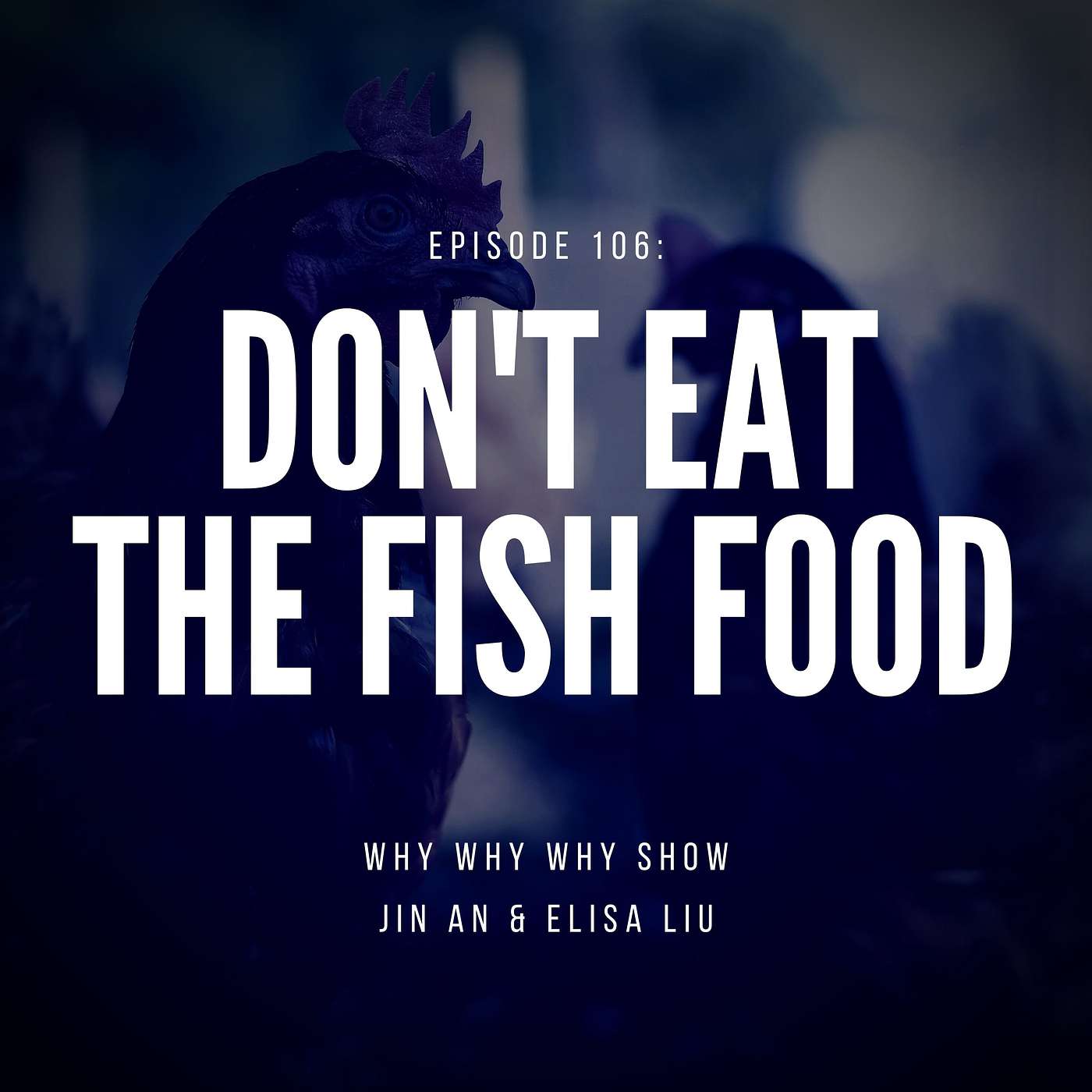 106: Don't Eat The Fish Food