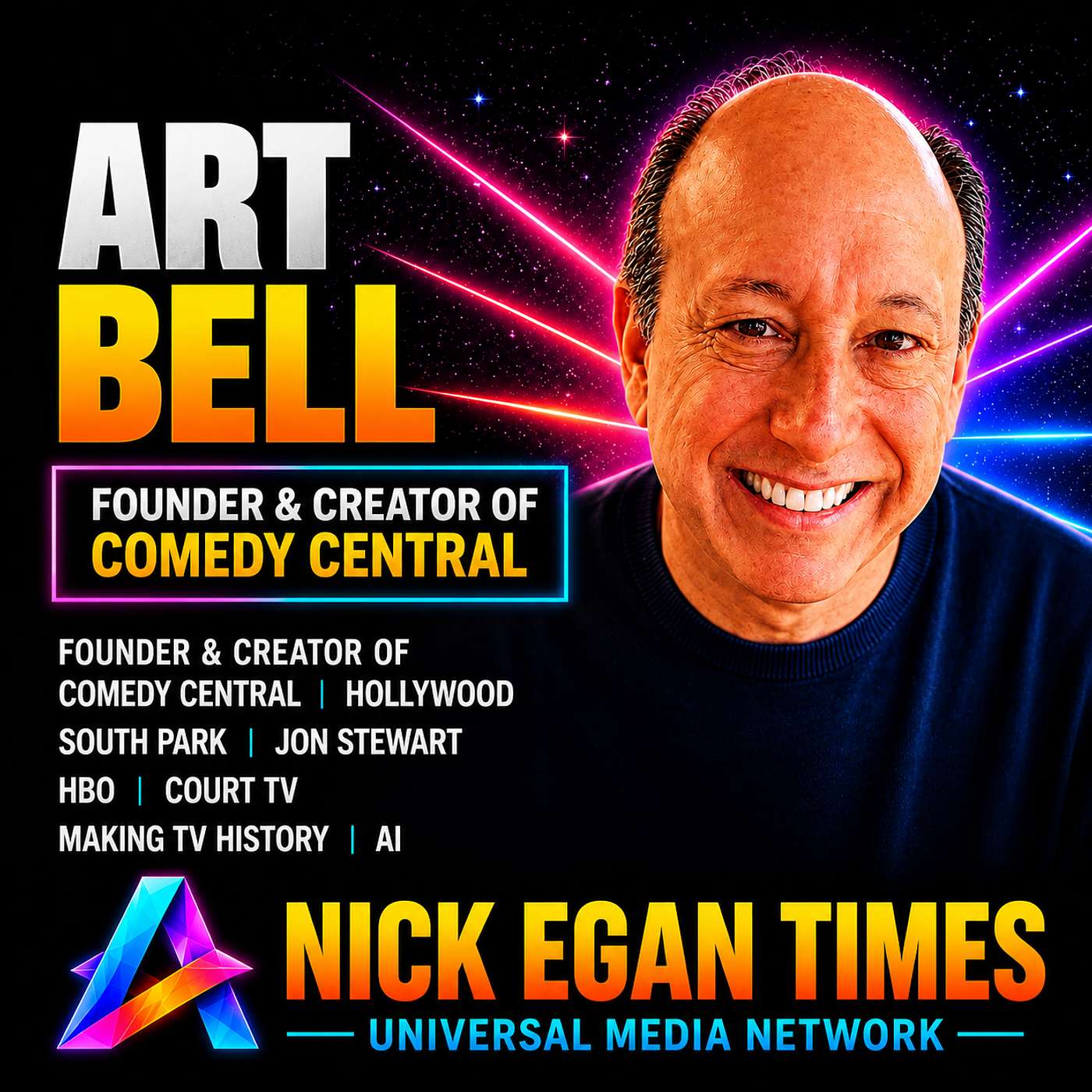 Art Bell Founder & Creator of Comedy Central, Hollywood, South Park, Jon Stewart, HBO, Former President of Court TV, Making TV History & How I Started Comedy Central | Nick Egan Times episode artwork