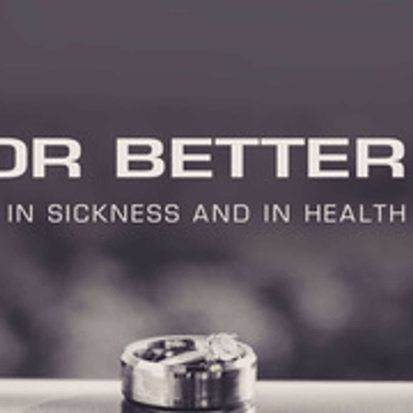 For Better: In Sickness and in Health episode artwork