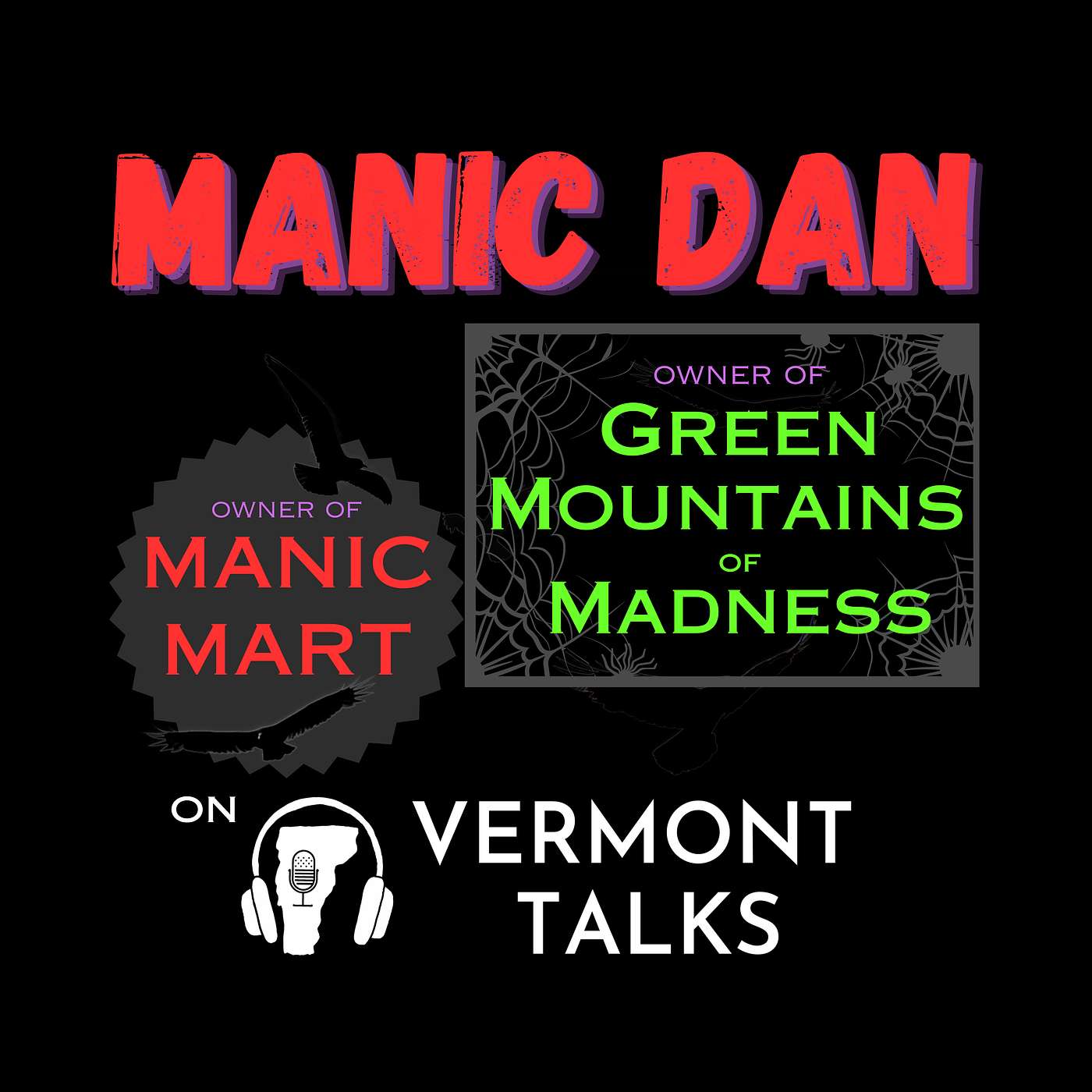 Manic Dan - Owner of Manic Mart & Founder of Green Mountains of Madness