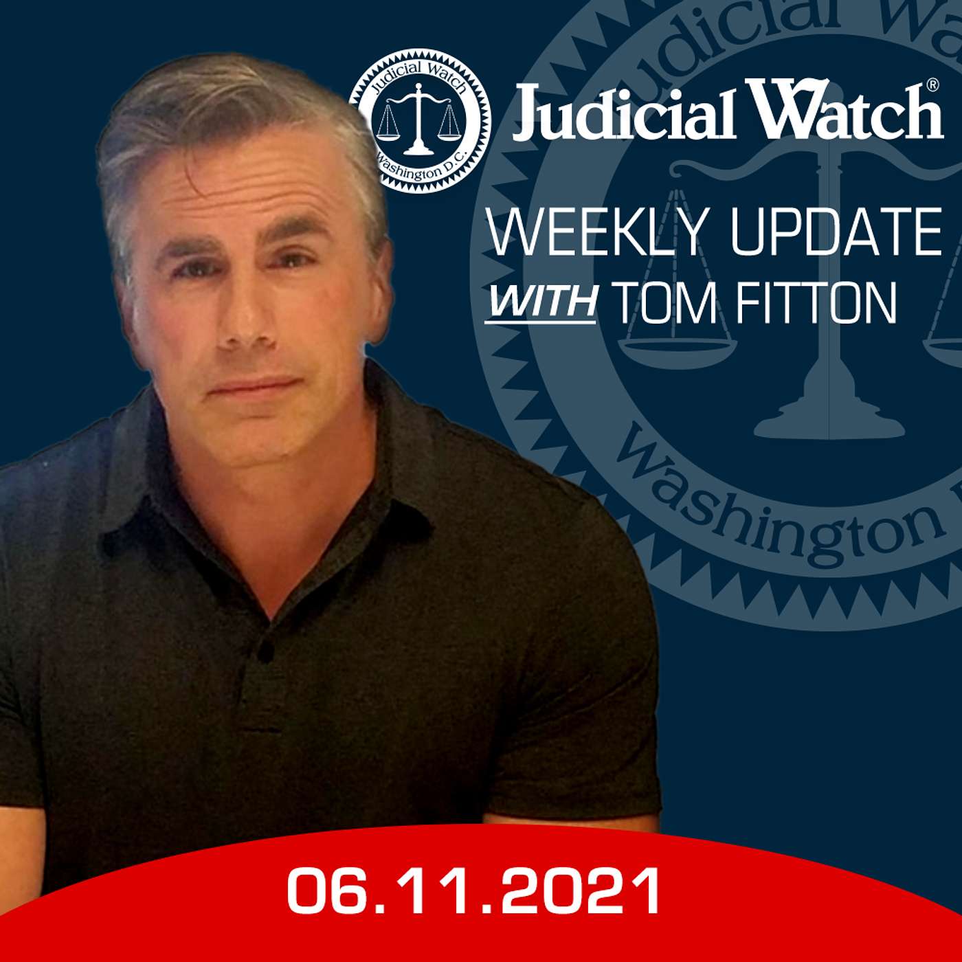 Tom Fitton's Weekly Update -- June 11, 2021
