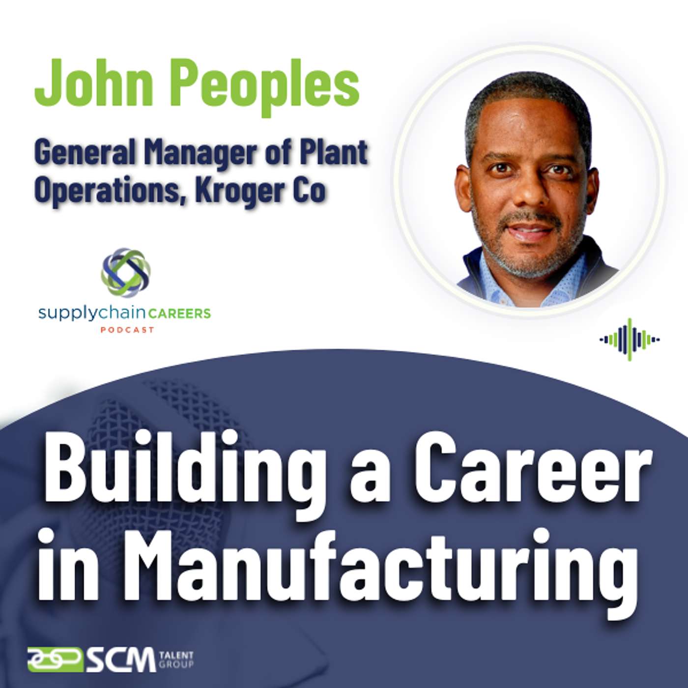 Building a Career in Manufacturing Leadership - with John Peoples