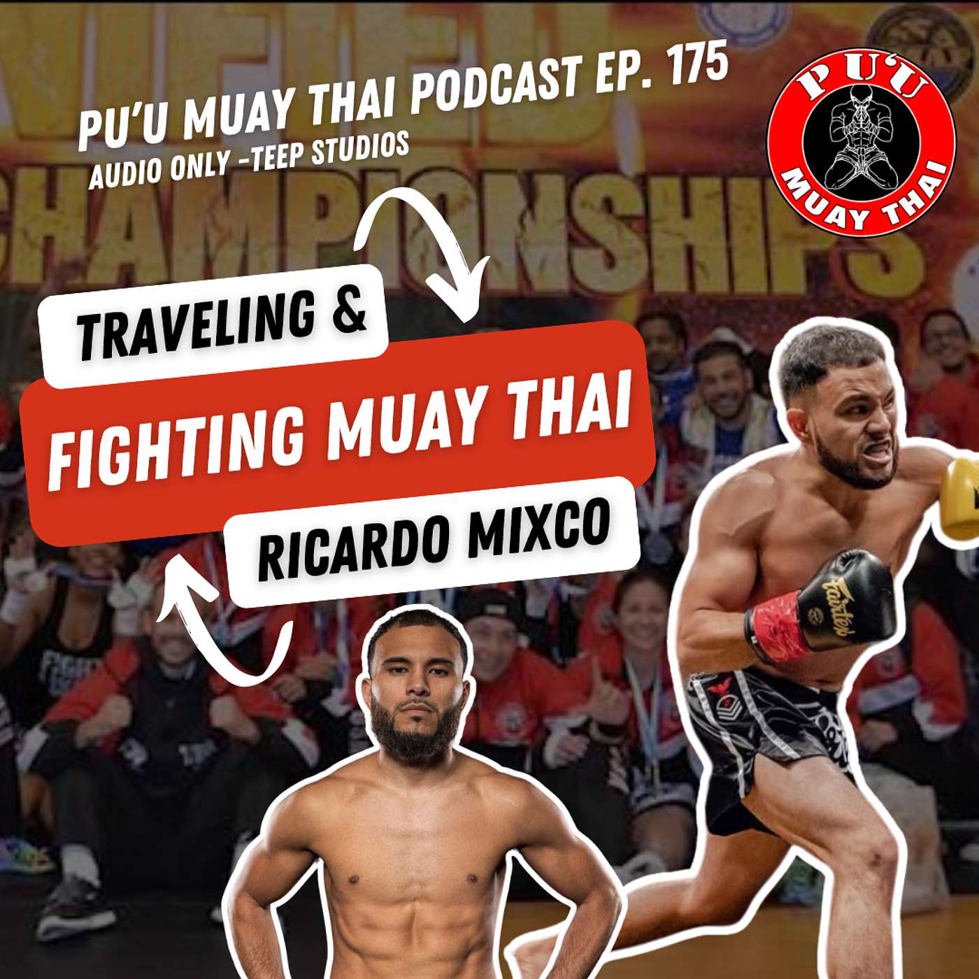 Traveling & Fighting Muay Thai | Pu'u Muay Thai Podcast Ep. 175