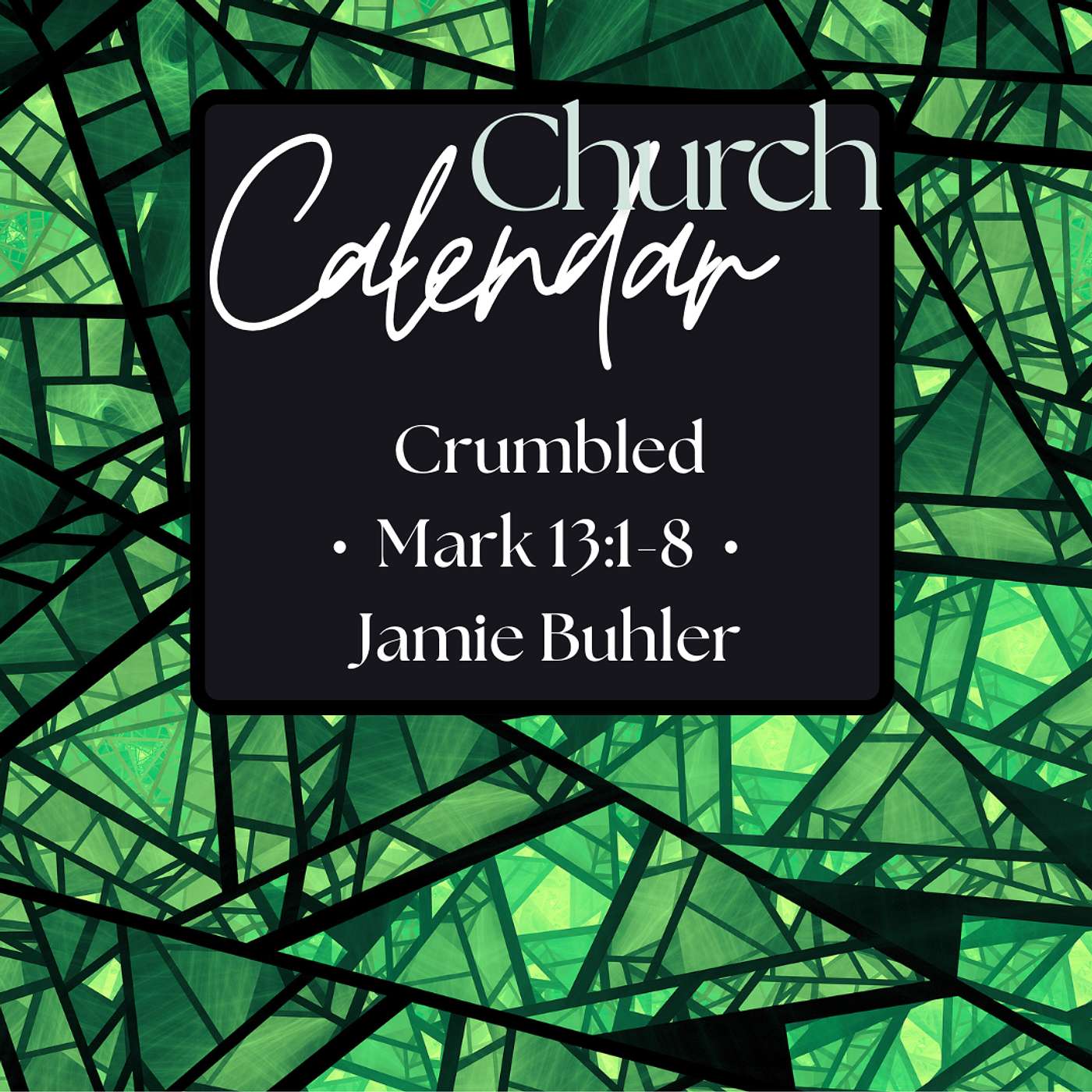 CHURCH CALENDAR • Crumbled • JAMIE BUHLER
