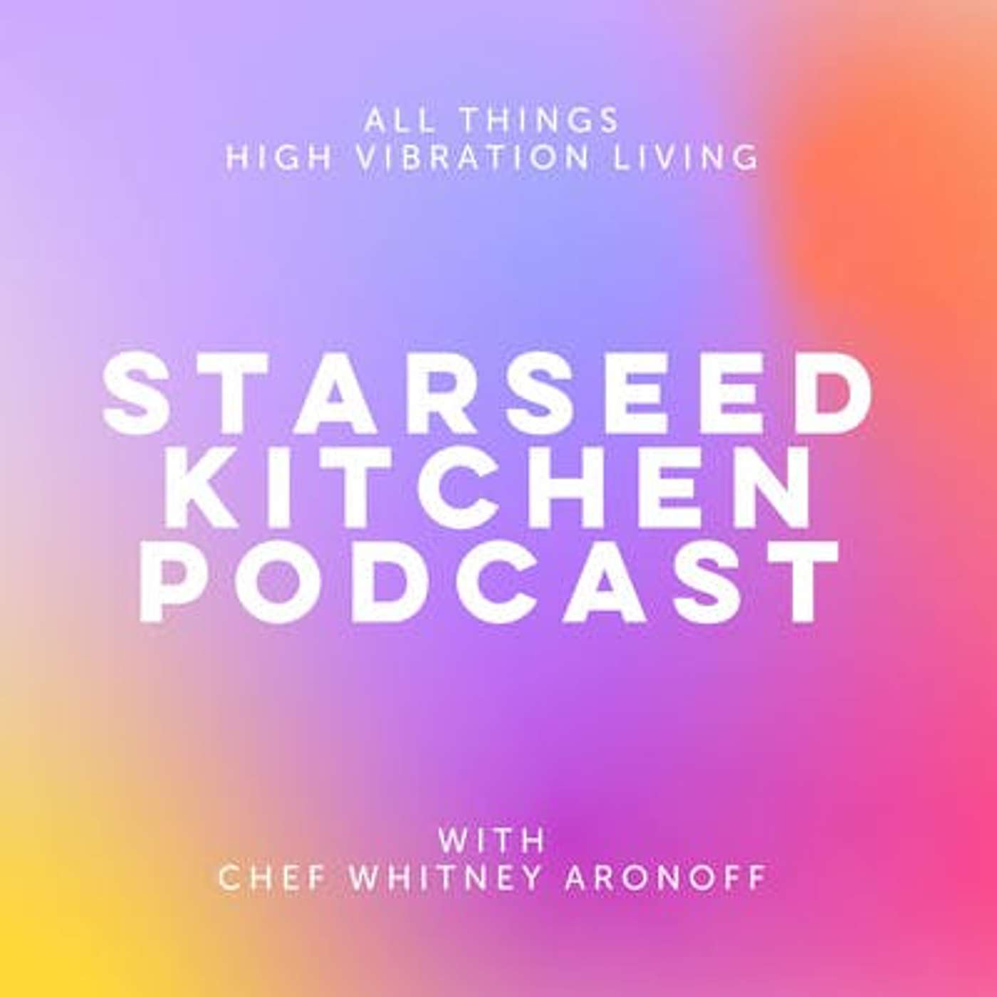 High Vibration Living with Chef Whitney Aronoff