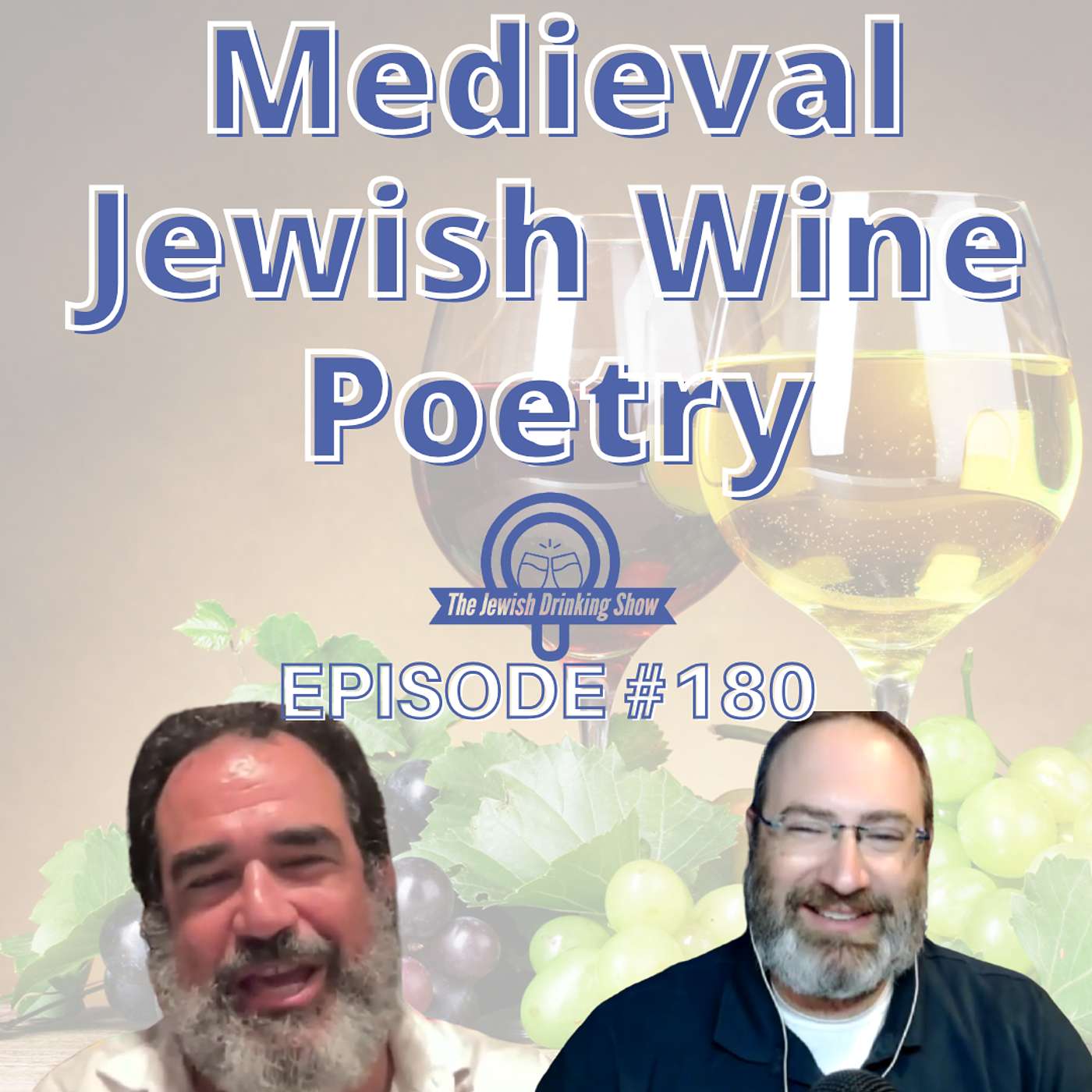 Medieval Jewish Wine Poetry, featuring Prof. Ronnie Perelis [The Jewish Drinking Show, Episode #180]