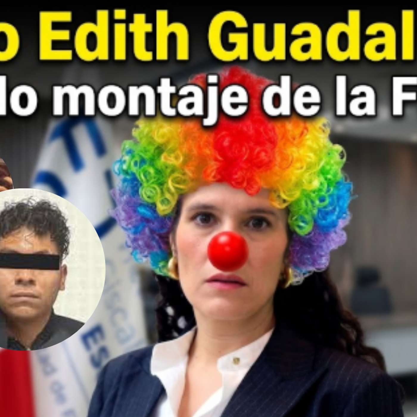 Caso Edith Guadalupe:  Ridículo montaje de la Fiscalía episode artwork