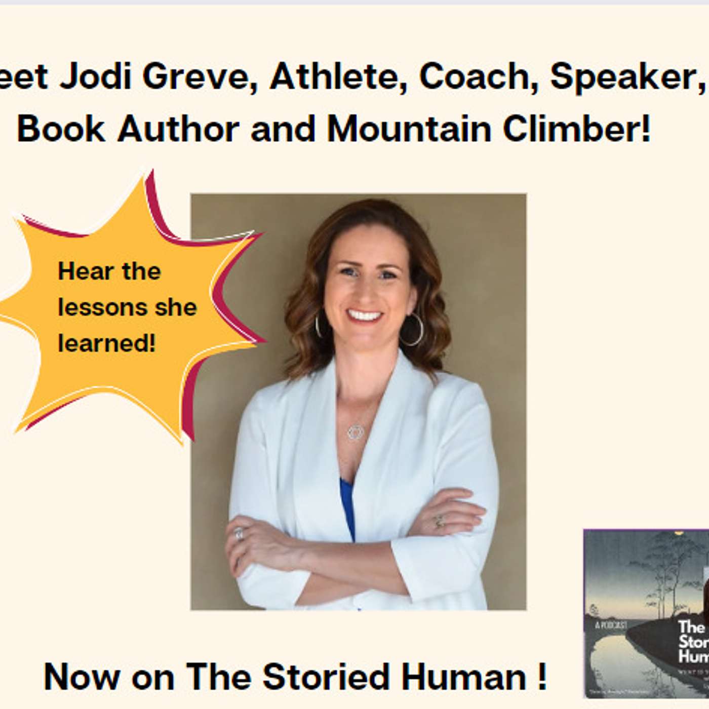 Season 4. Episode 3 Author, Mindset Coach and Mountain climber Jodi Greve asks: 