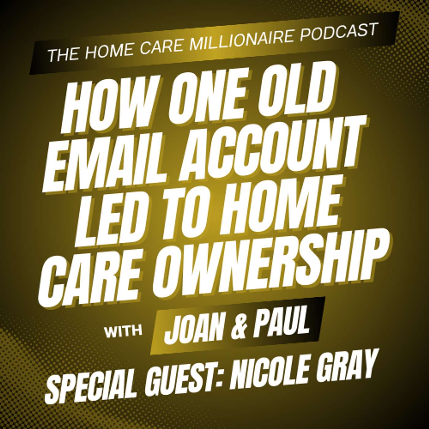 How One Old Email Account Led to Home Care Ownership episode artwork
