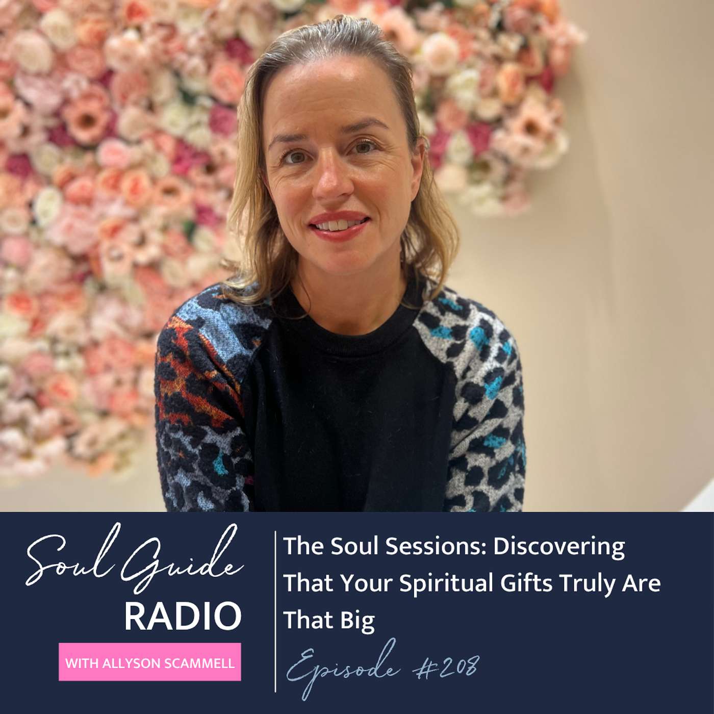 The Soul Sessions: Discovering That Your Spiritual Gifts Truly Are That Big
