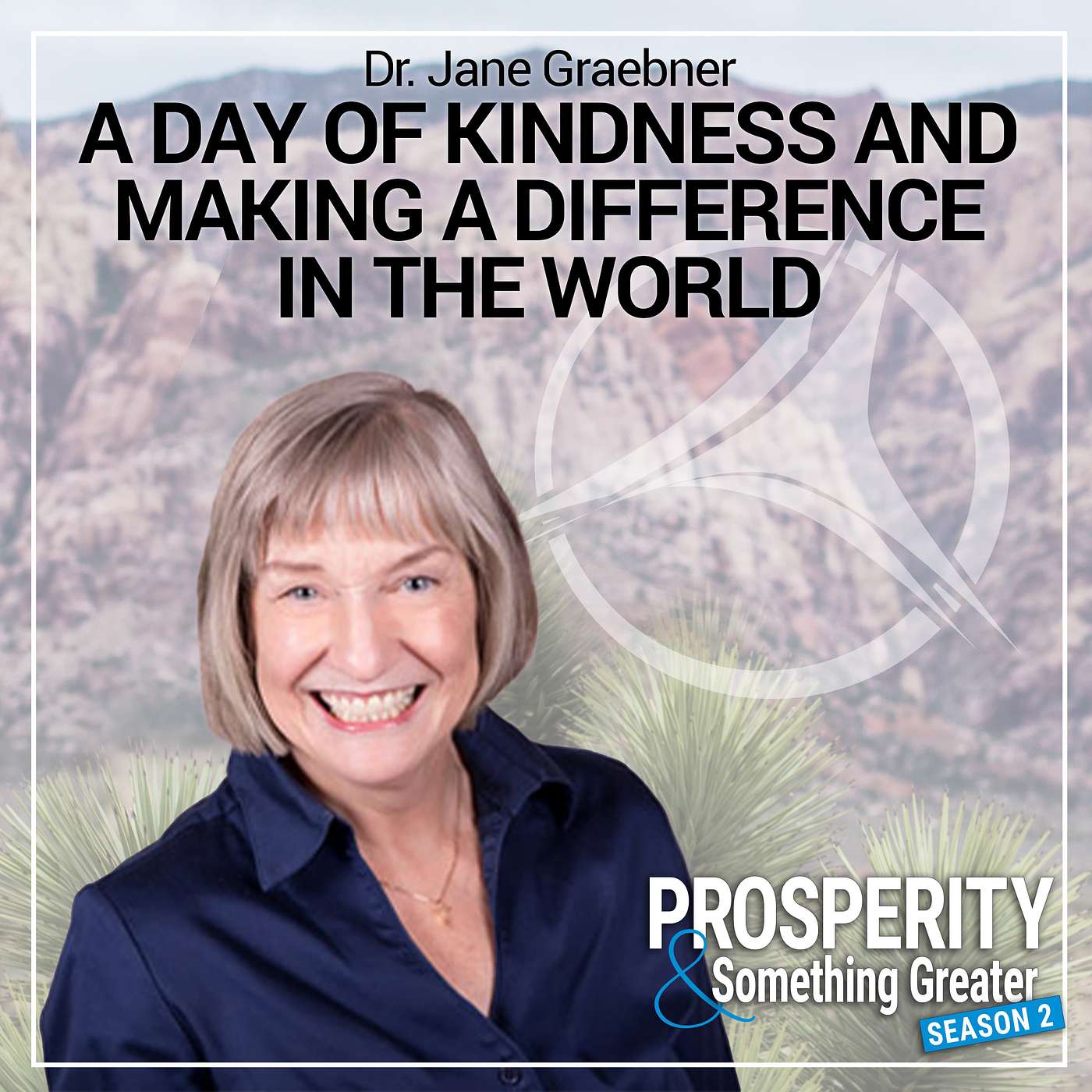 Ep. 21 | Dr. Jane Graebner: A Day of Kindness and Making a Difference in the World