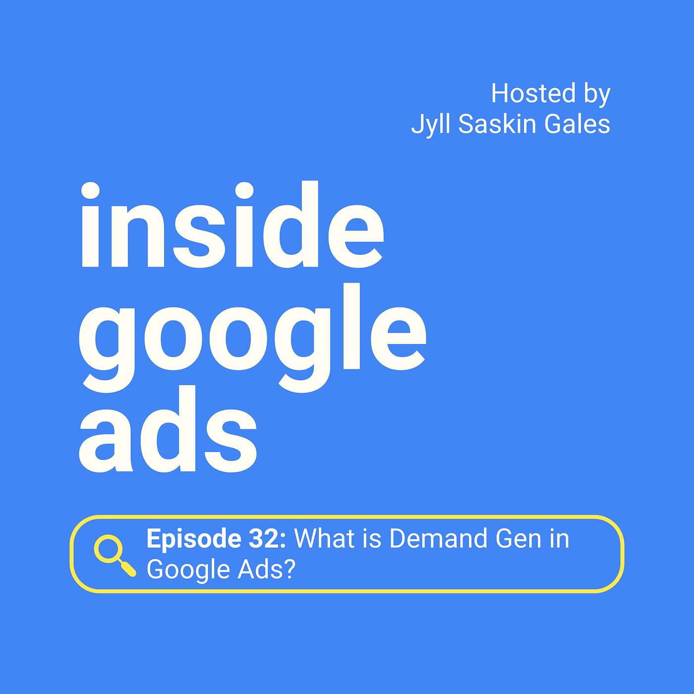 Inside Google Ads with Jyll Saskin Gales
