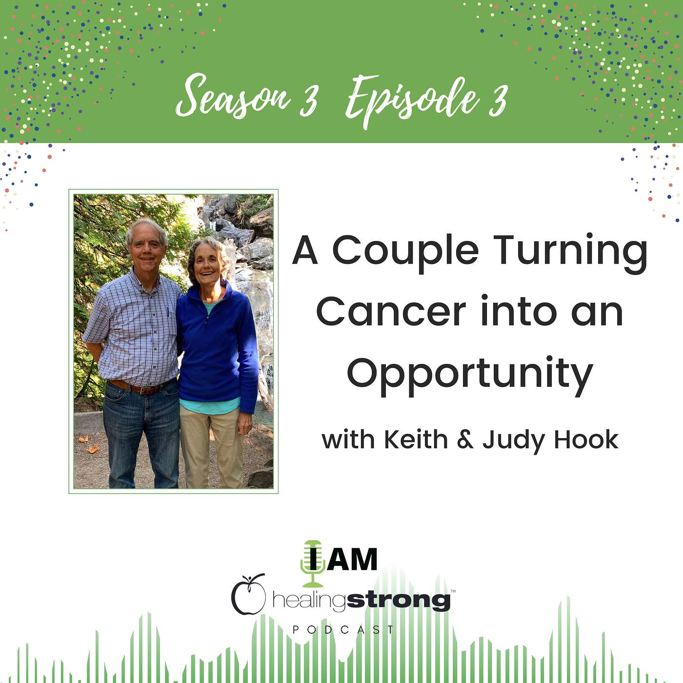 37: A Couple Turning Cancer into an Opportunity with Keith & Judy Hook
