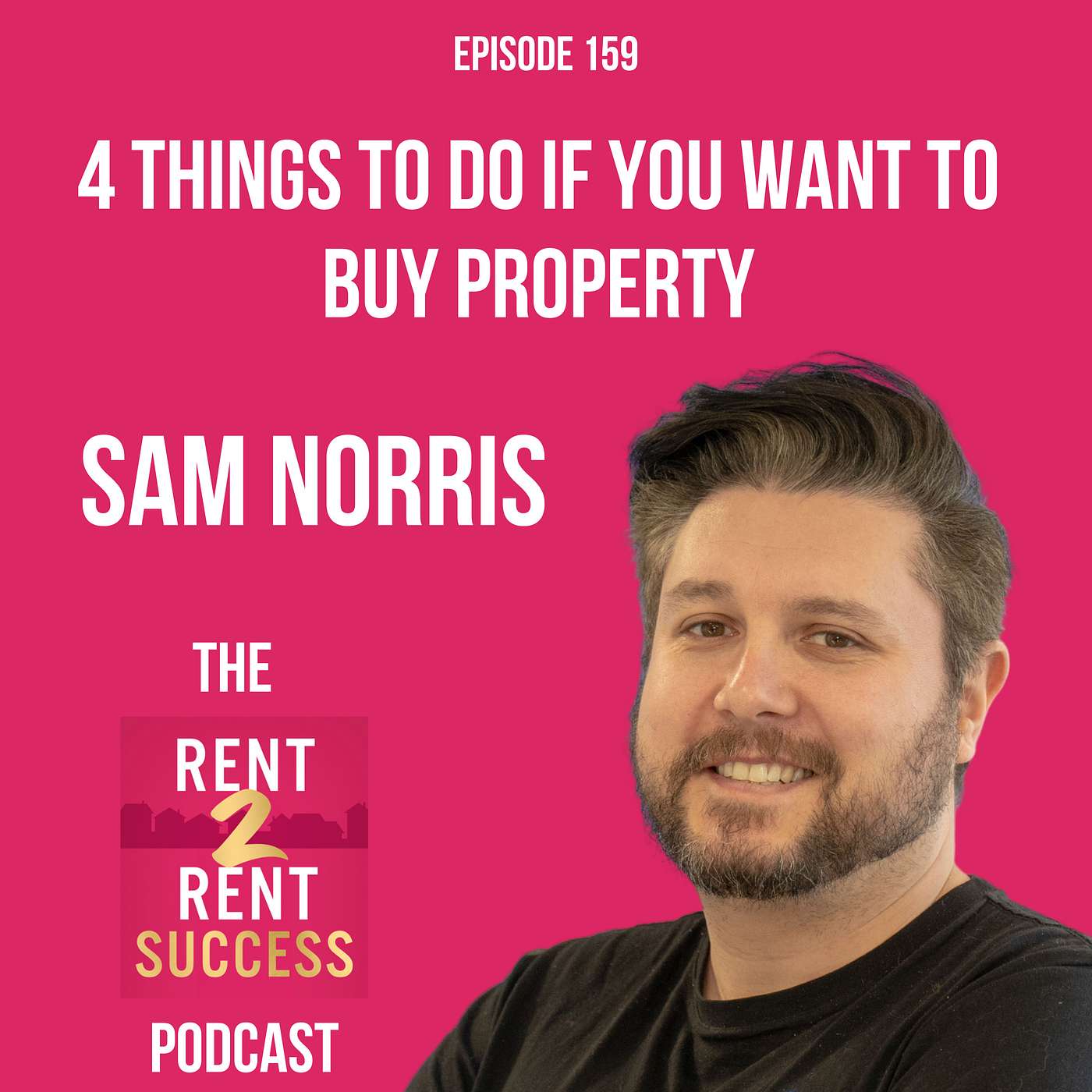 The 4 things you need to do if you want to buy property with Sam Norris episode artwork