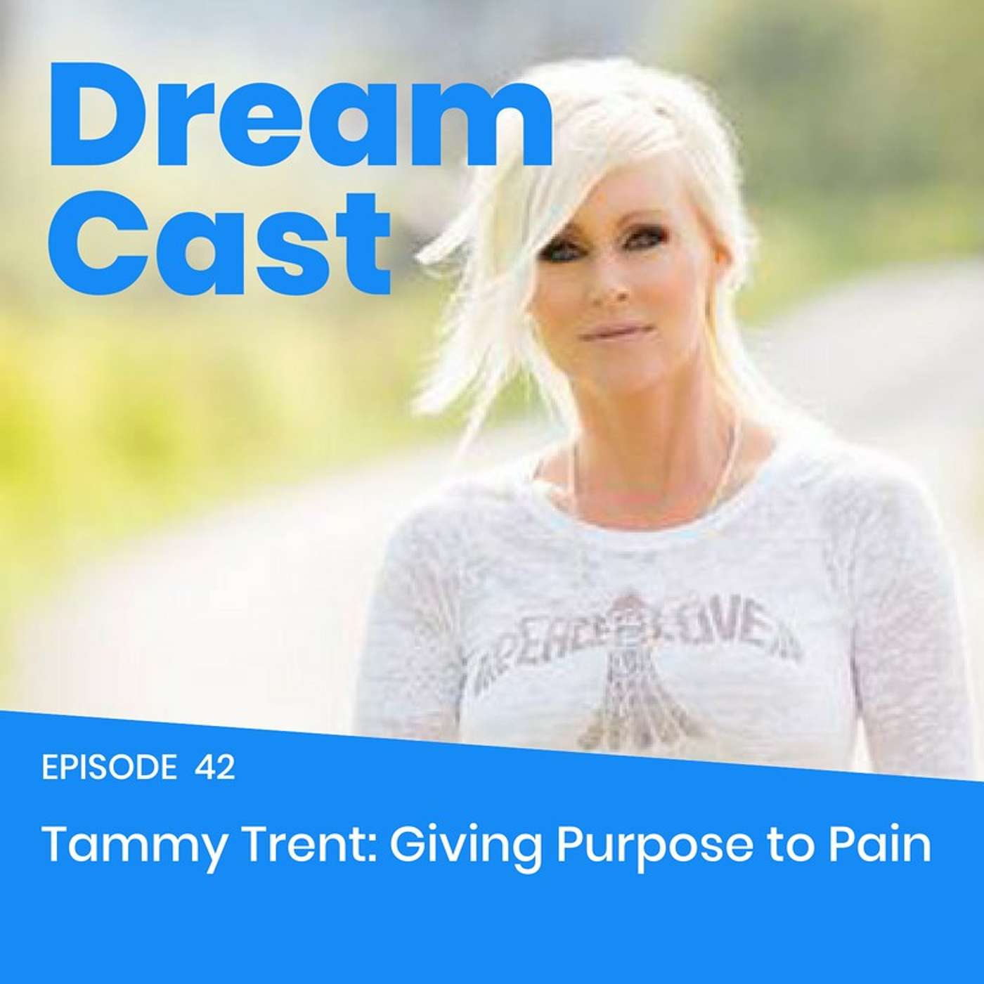 Episode 43 – Tammy Trent: Giving Purpose to Pain