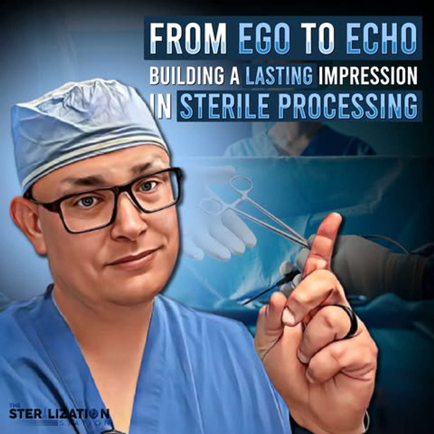 Sterilization Station: A Sterile Processing Empowerment Podcast
