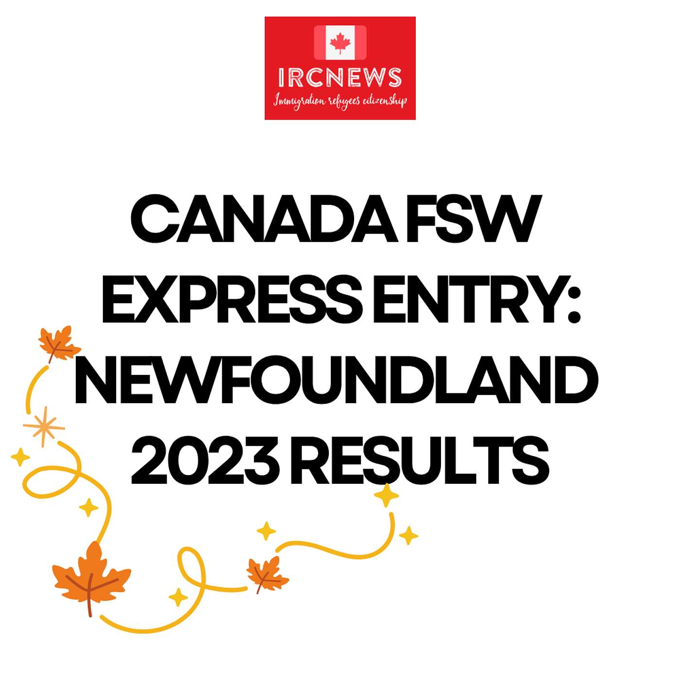 Canada Immigration Total FSW Express Entry Candidate selection for the province of Newfoundland in 2023 Canada Immigration Total FSW Express Entry Candidate selection for the province of Newfoundland in 2023