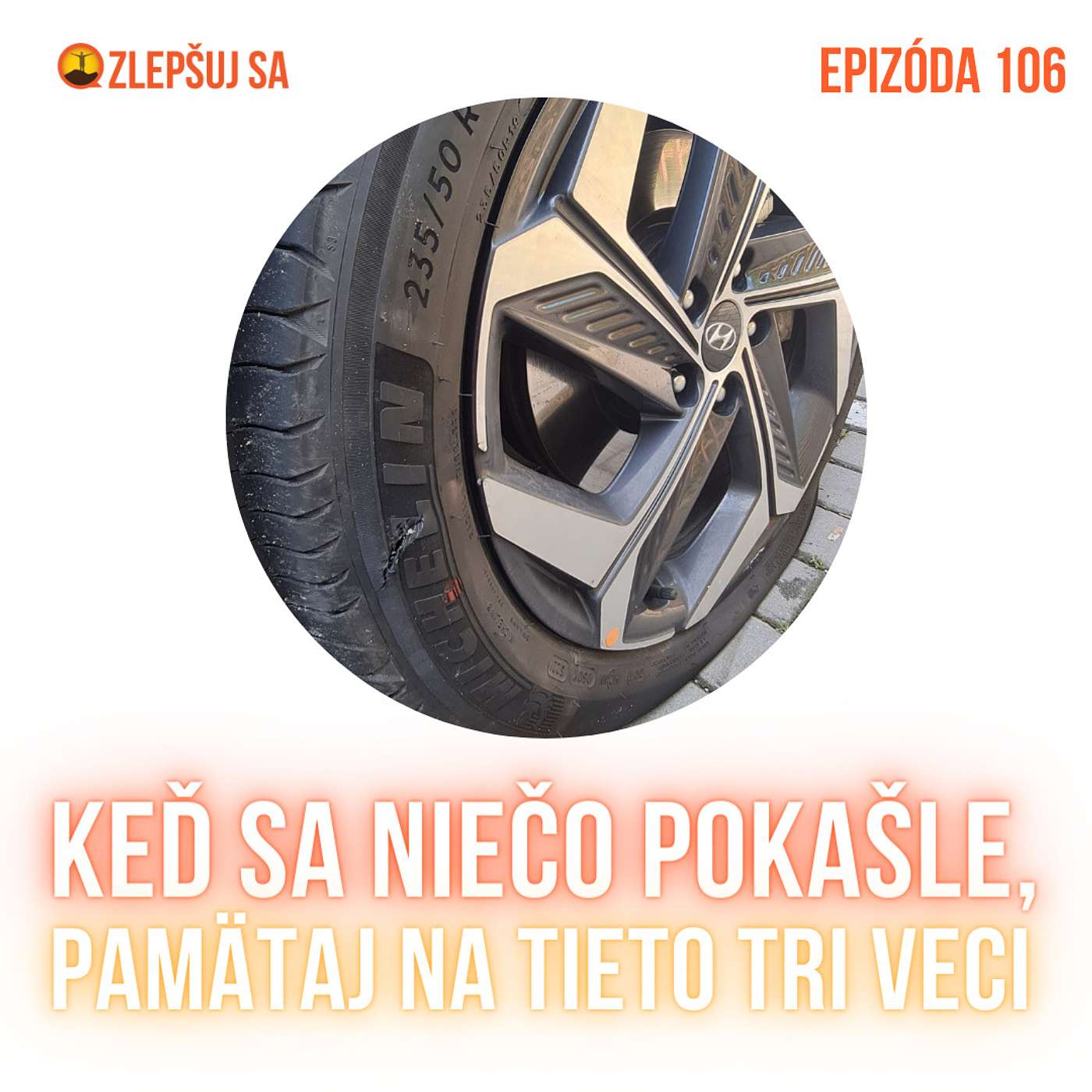 106. Keď sa niečo pokašle, pamätaj na tieto tri veci episode artwork