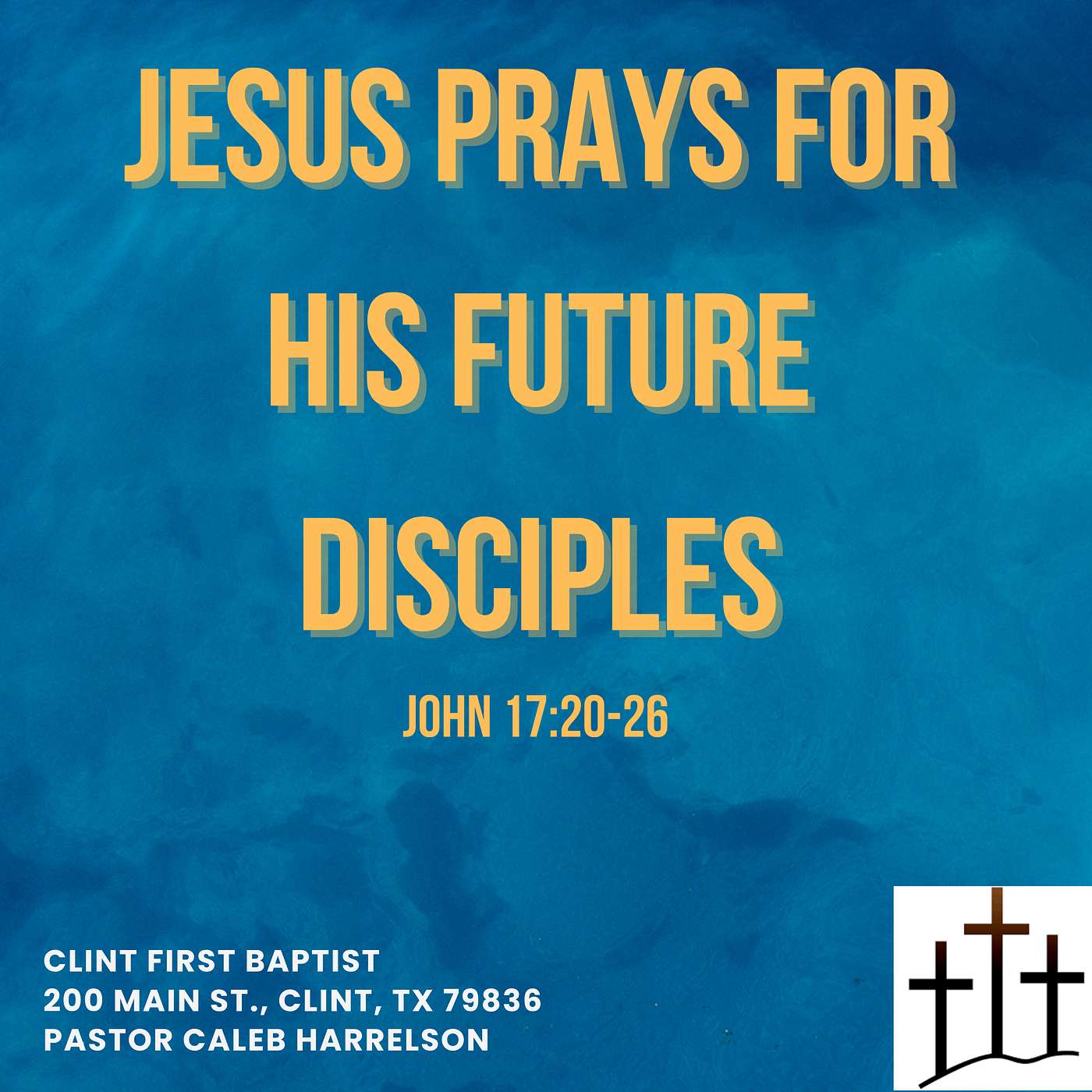 Jesus prays for His future Disciples (John 17:20-26)