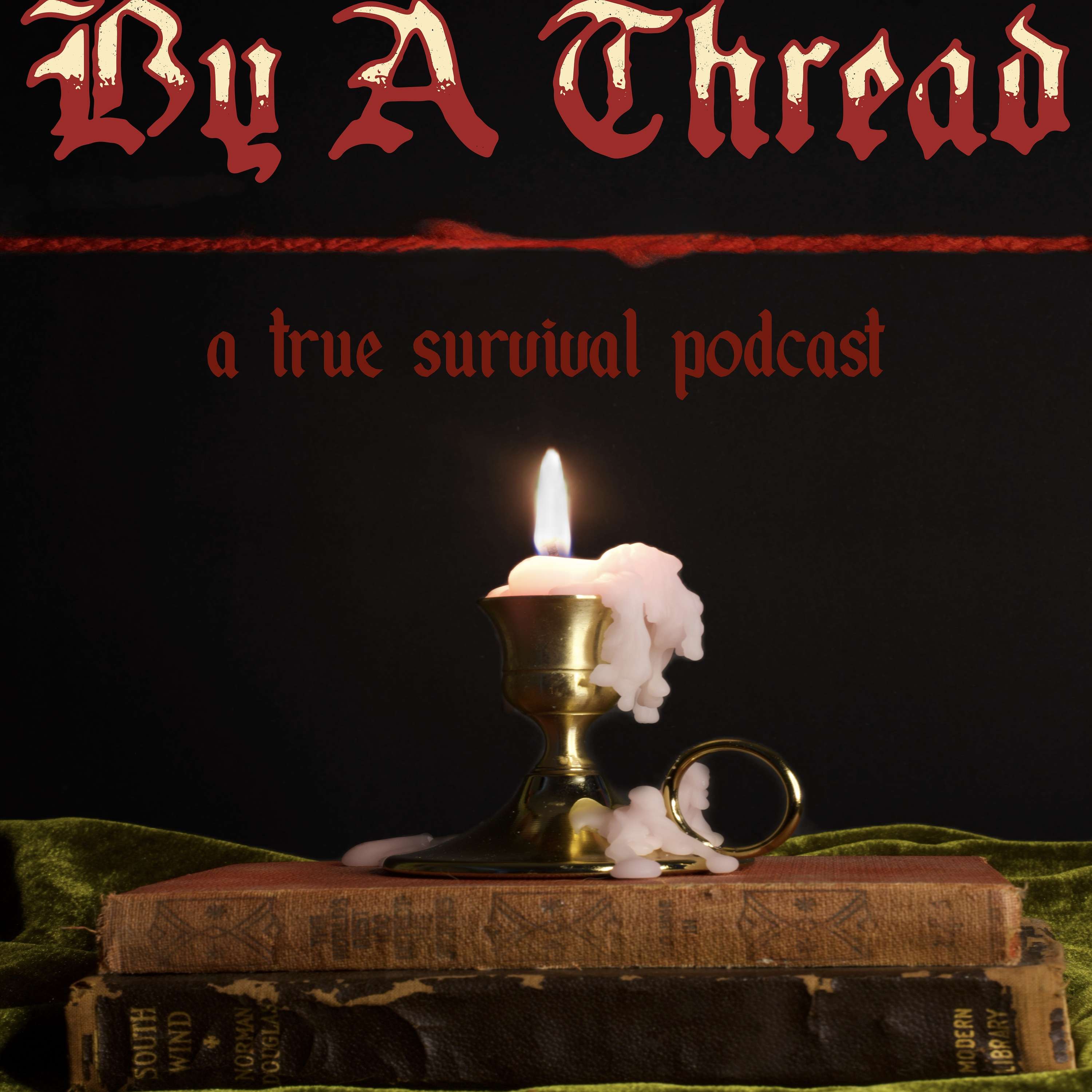 By a Thread: a true survival podcast