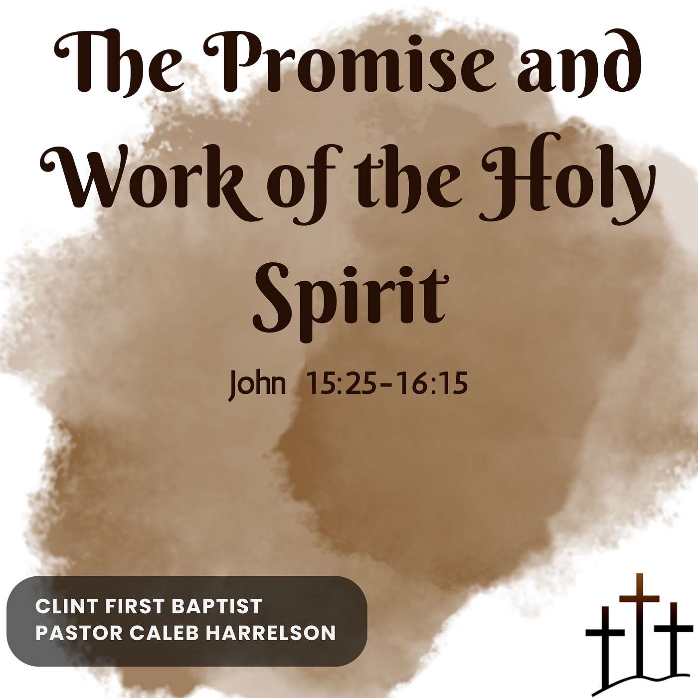 The Promise and Work of the Holy Spirit (John 15:25-16:15)