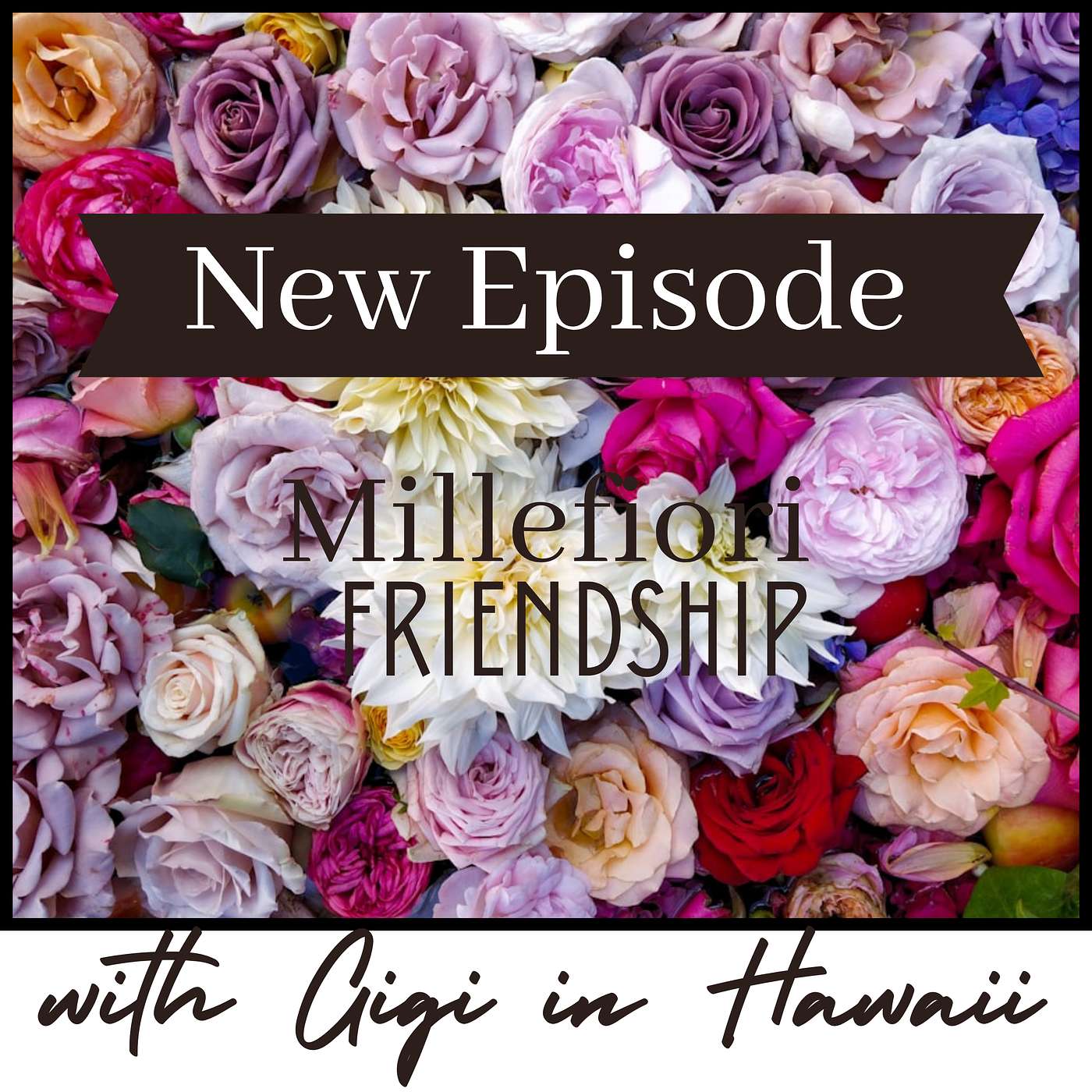 Millefiori Friendship- Episode 52 episode artwork