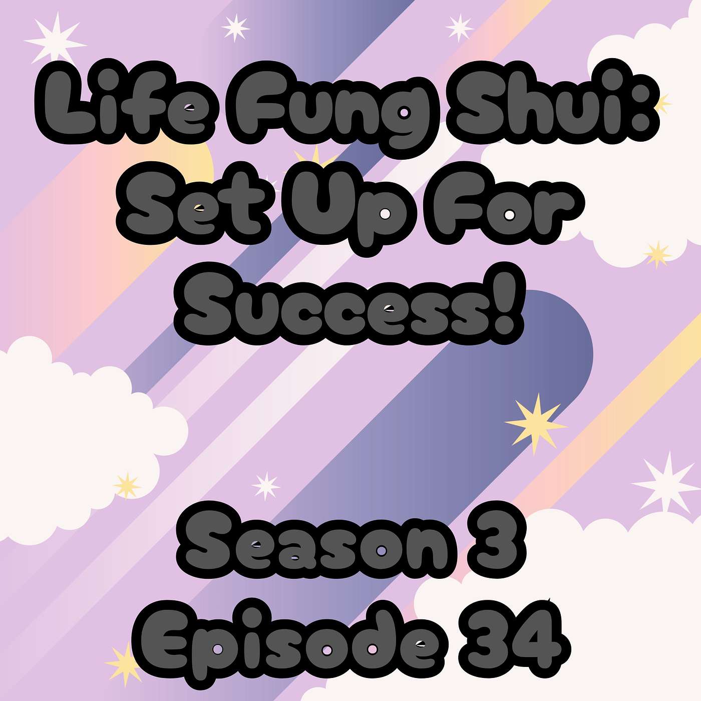 S3 E34 Life Fung Shui - Set Up For Success!! episode artwork