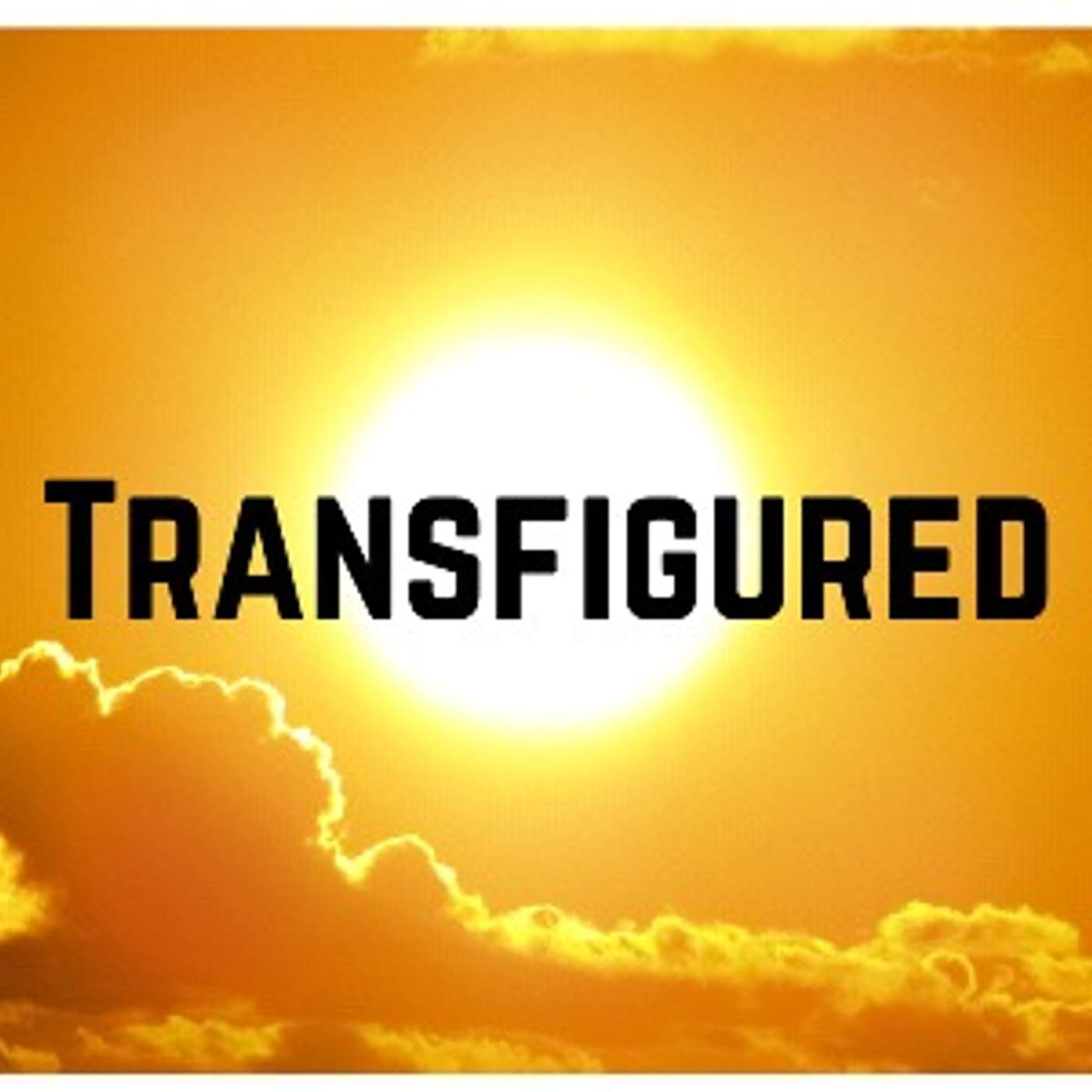 Transfigured