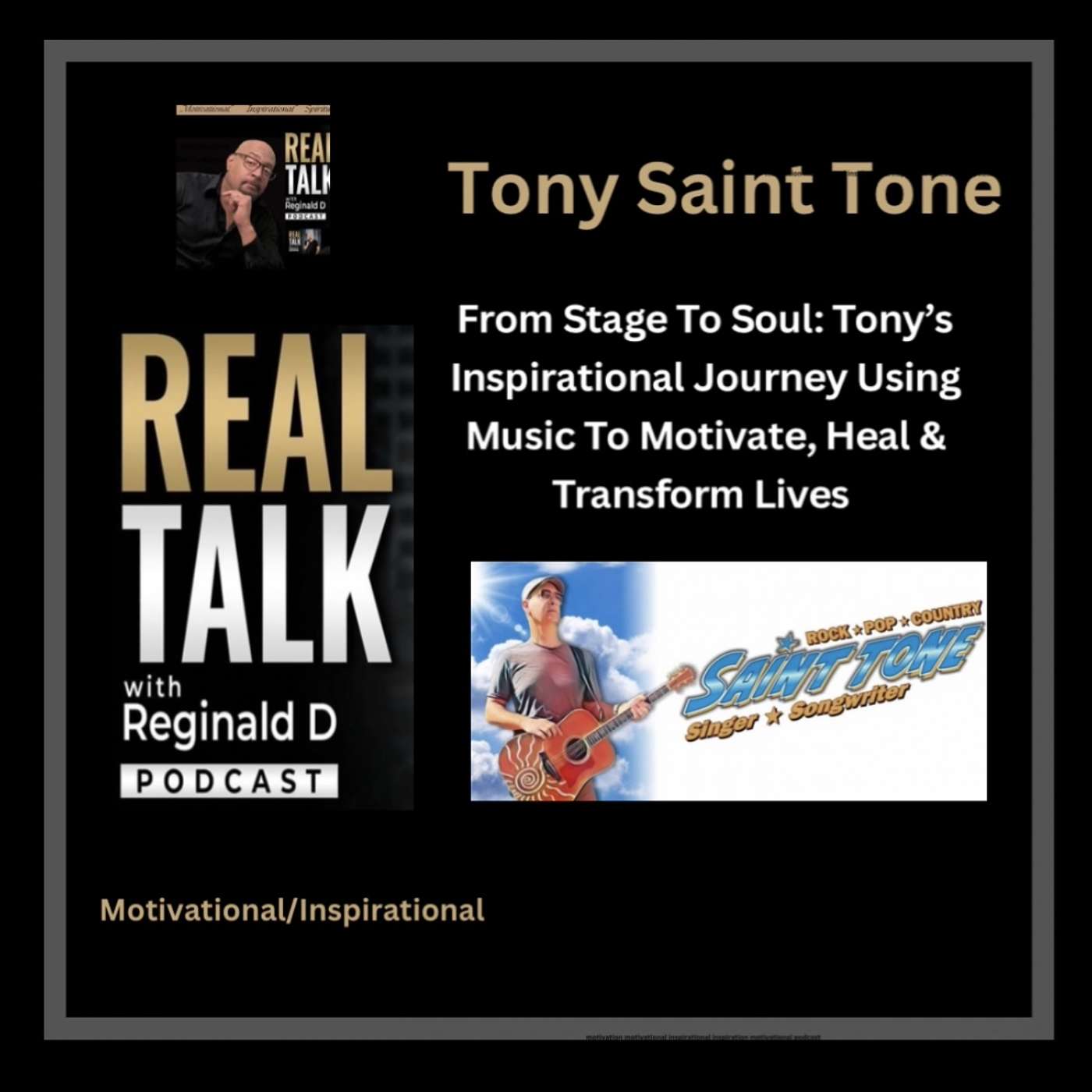 From Stage To Soul: Tony Saint Tone’s Inspirational Journey Using Music To Motivate, Heal & Transform Lives (Inspirational)