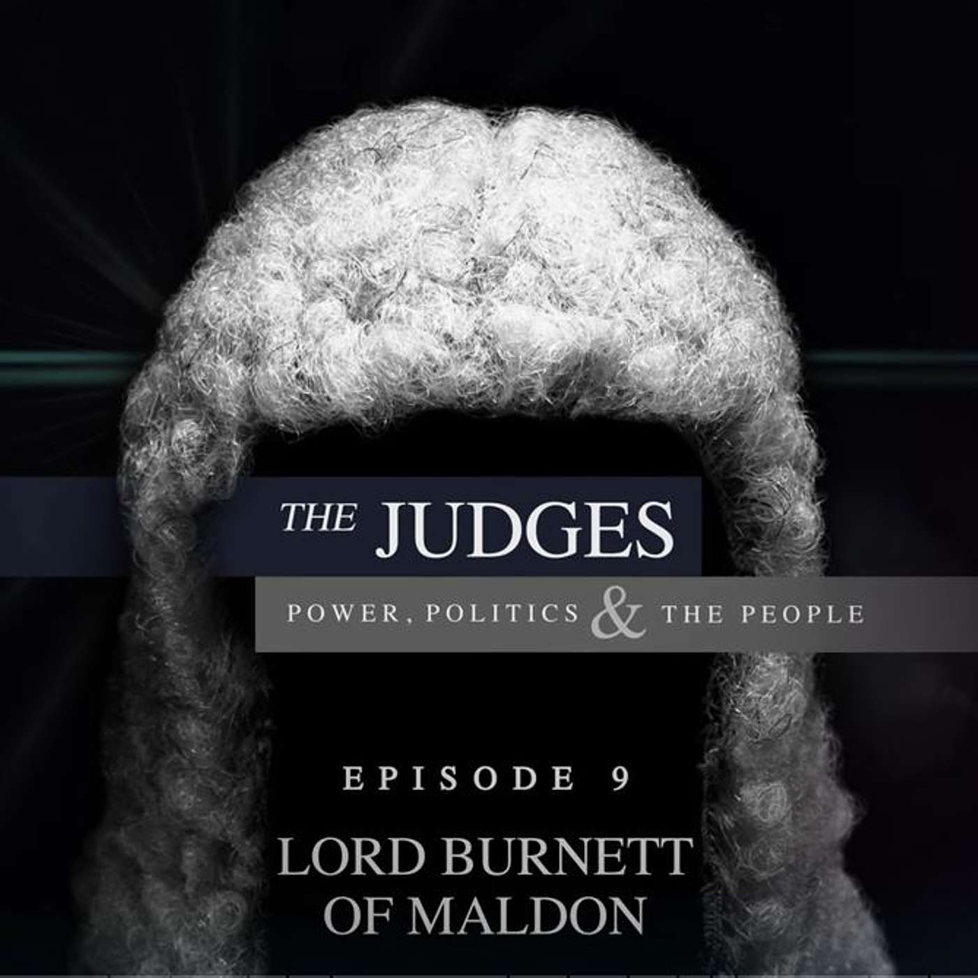 The Judges: Power, Politics and the People - Episode 9 - Lord Burnett