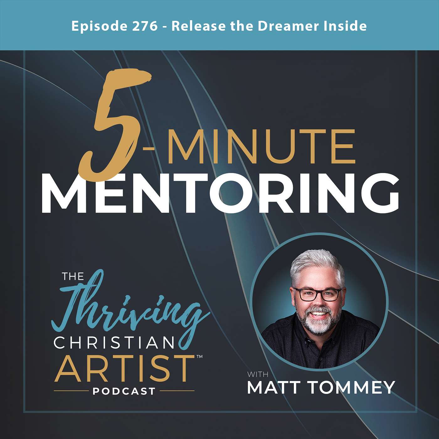 276 - 5-Minute Mentoring: Release the Dreamer Inside