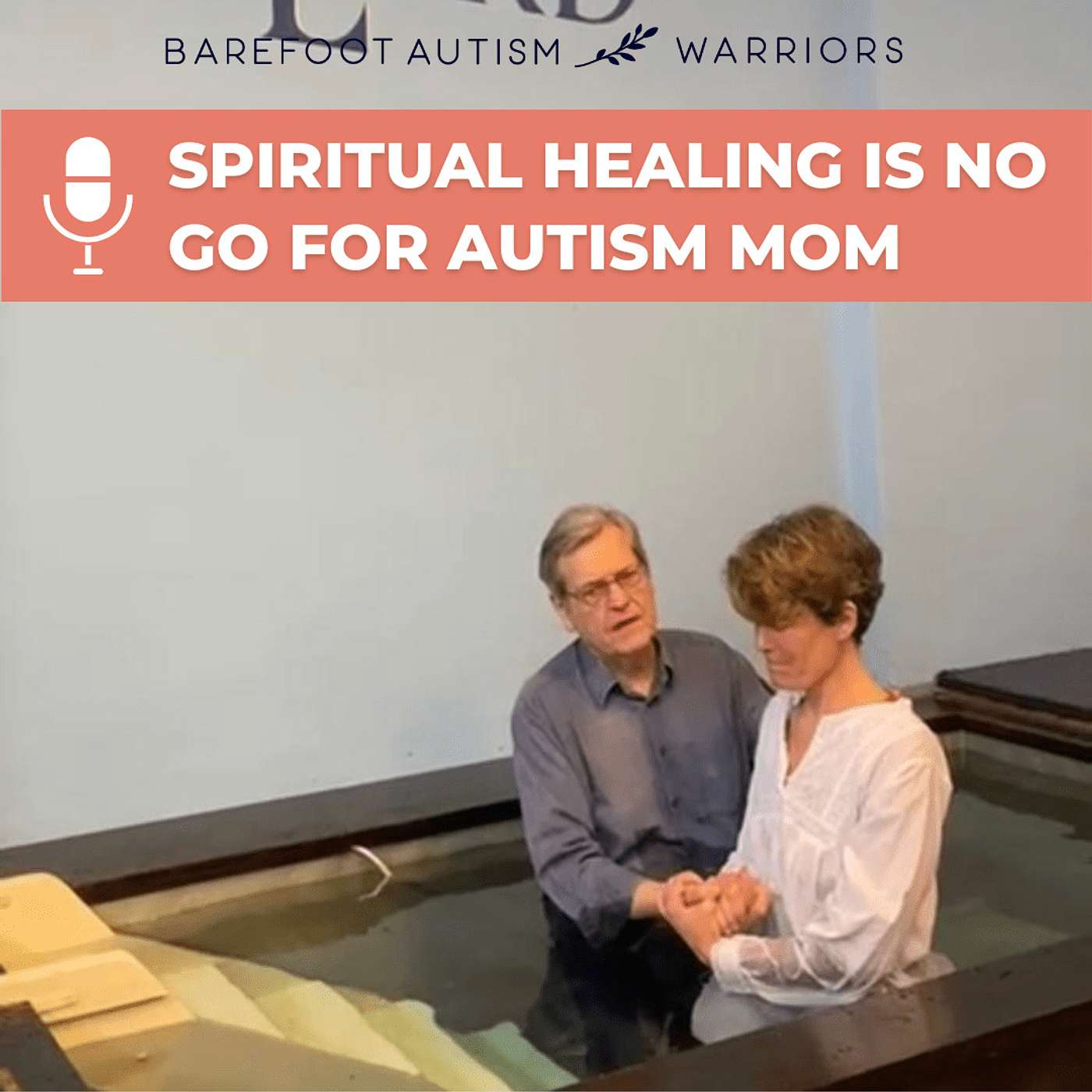 BAREFOOT AUTISM WARRIORS turn autism around podcast. | Recovery strategies for ambitious, health-conscious, Christian moms who want to go from tantrums and eloping to peace and independence.