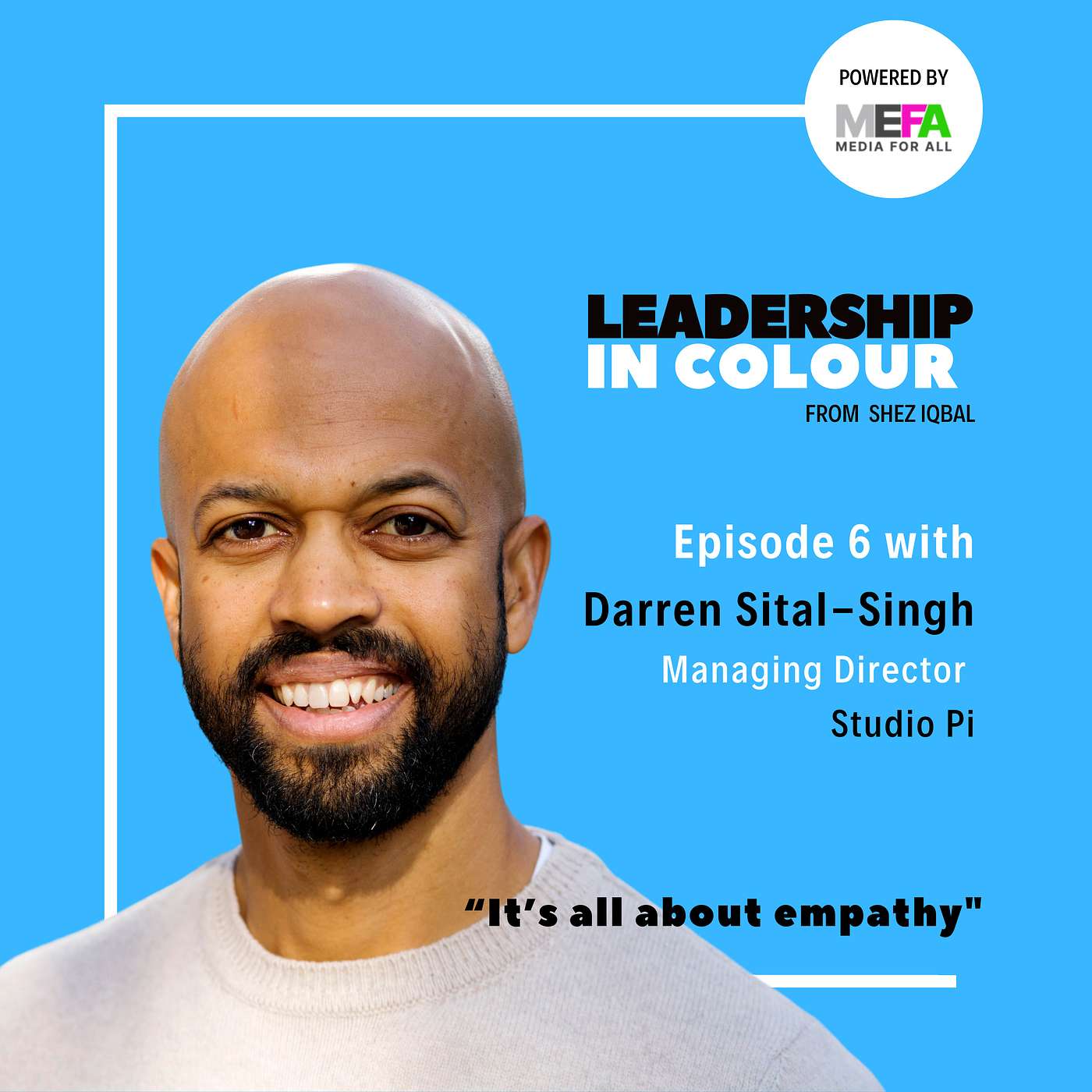E6: It’s all about empathy with Darren Sital-Singh
