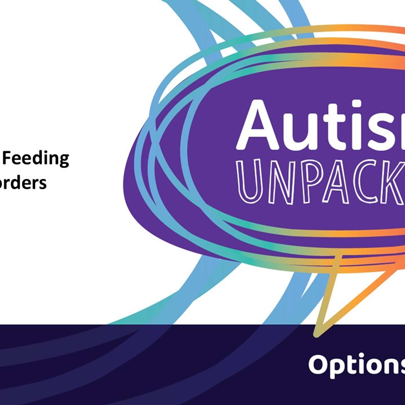 Episode 11 - Beyond Picky - Understanding Feeding and Eating Disorders
