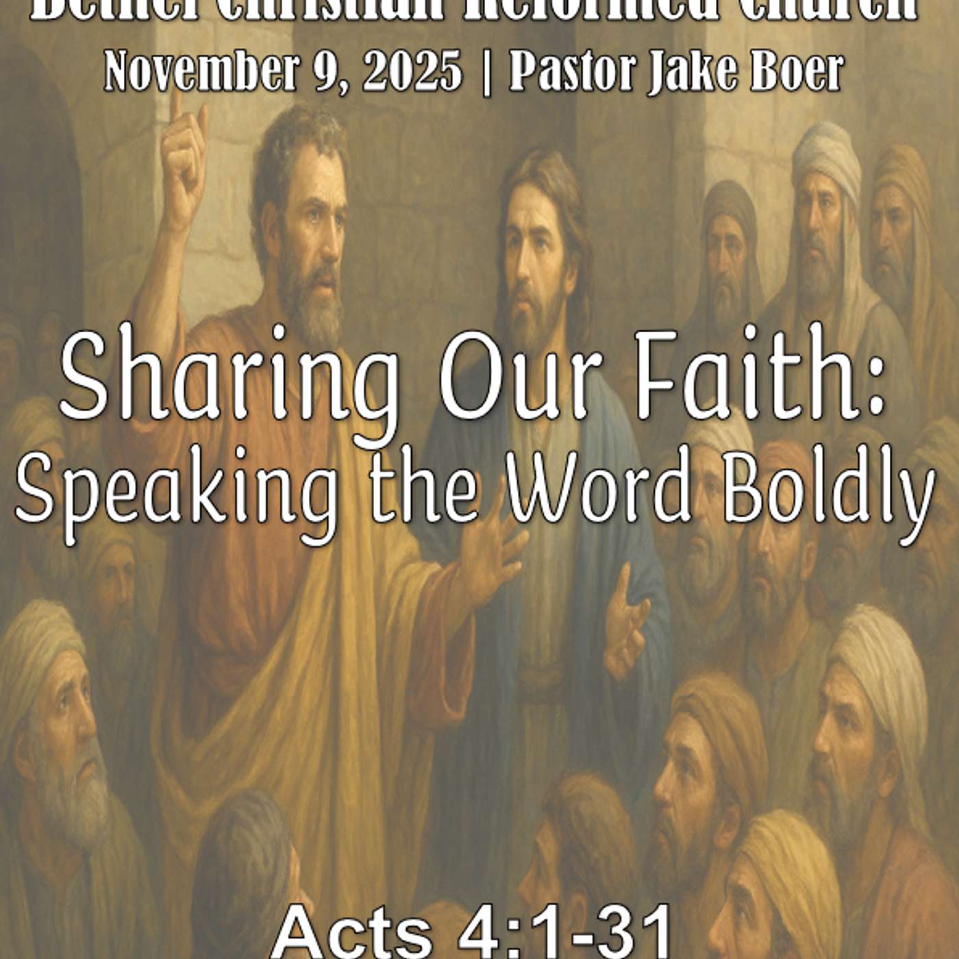 November 9, 2025 Sharing Our Faith: Speaking the Word Boldly  | Acts 4:1-31 episode artwork