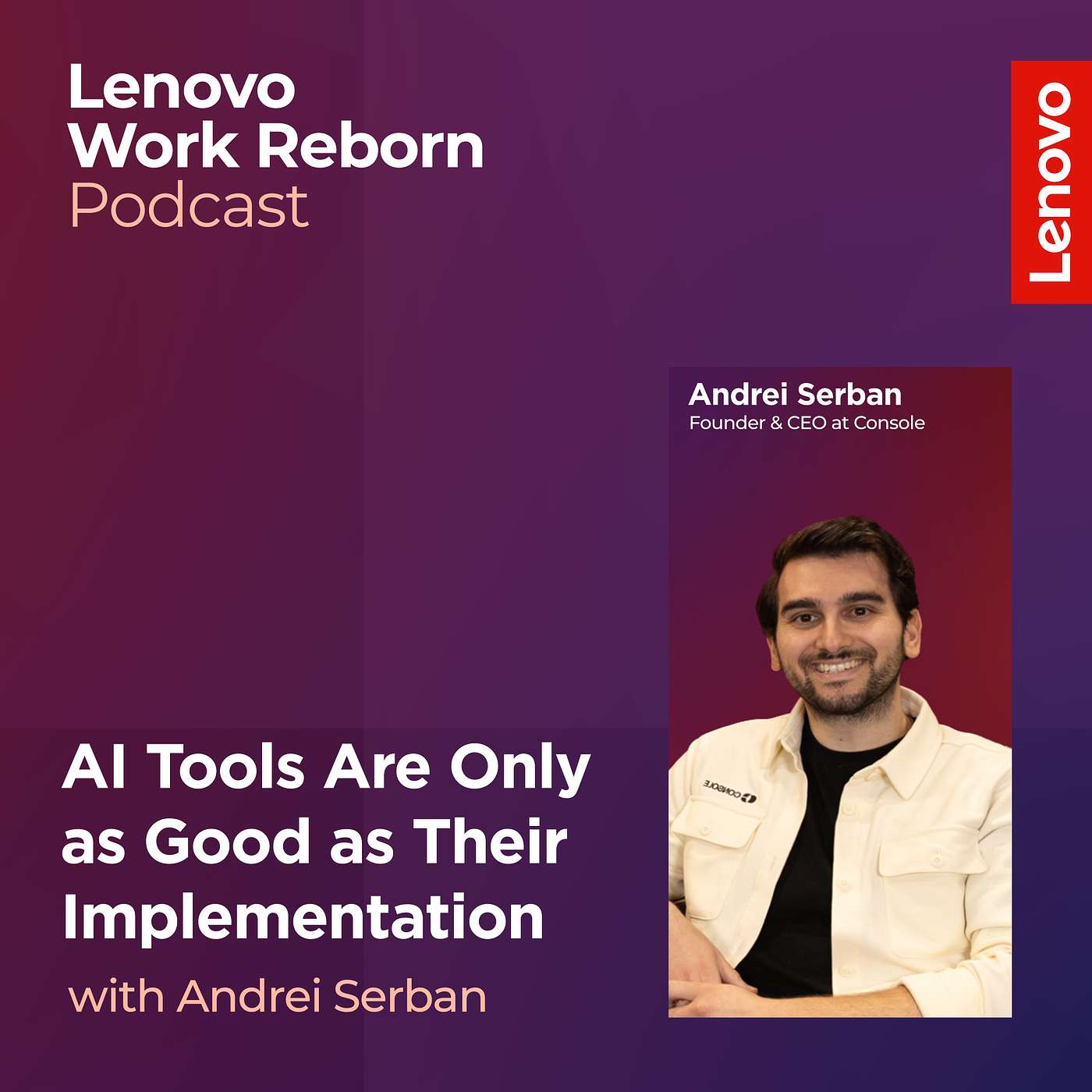 AI Tools Are Only as Good as Their Implementation | Andrei Serban, Console episode artwork