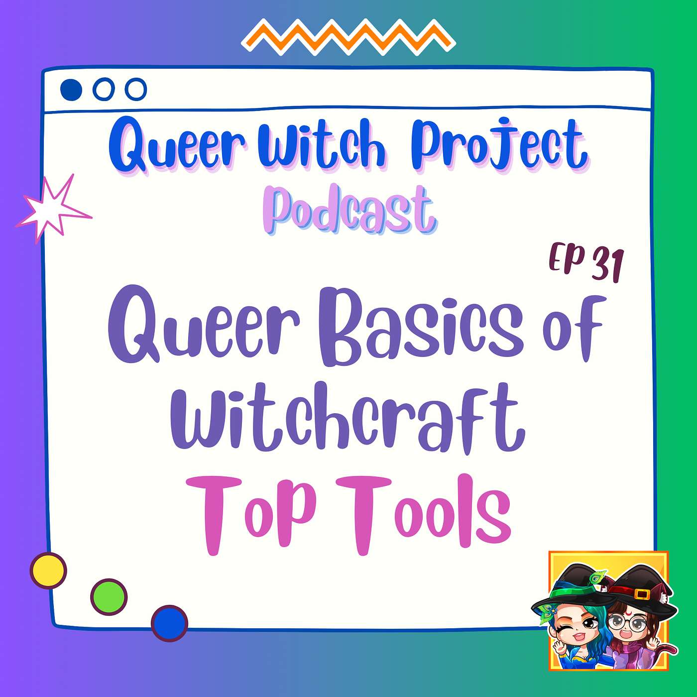 Queer Witch Project - Ep. 31 - Queer Basics of Witchcraft - Top Tools